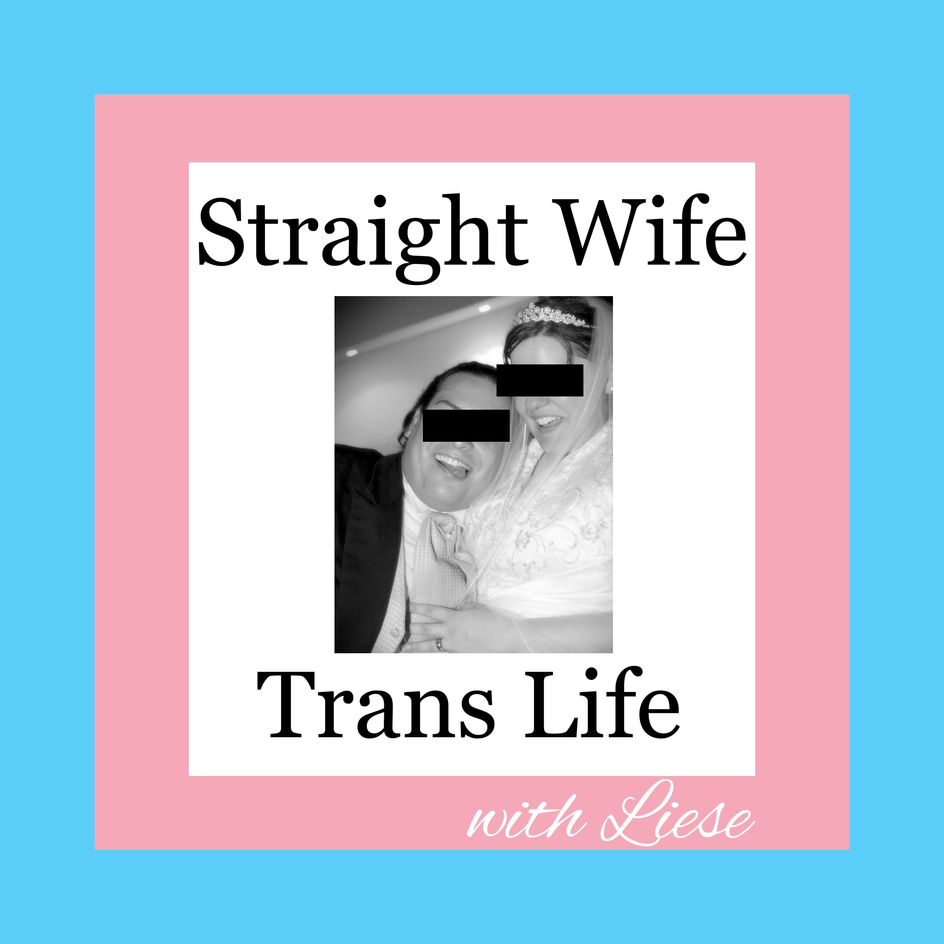 Straight Wife Trans Life podcast artwork