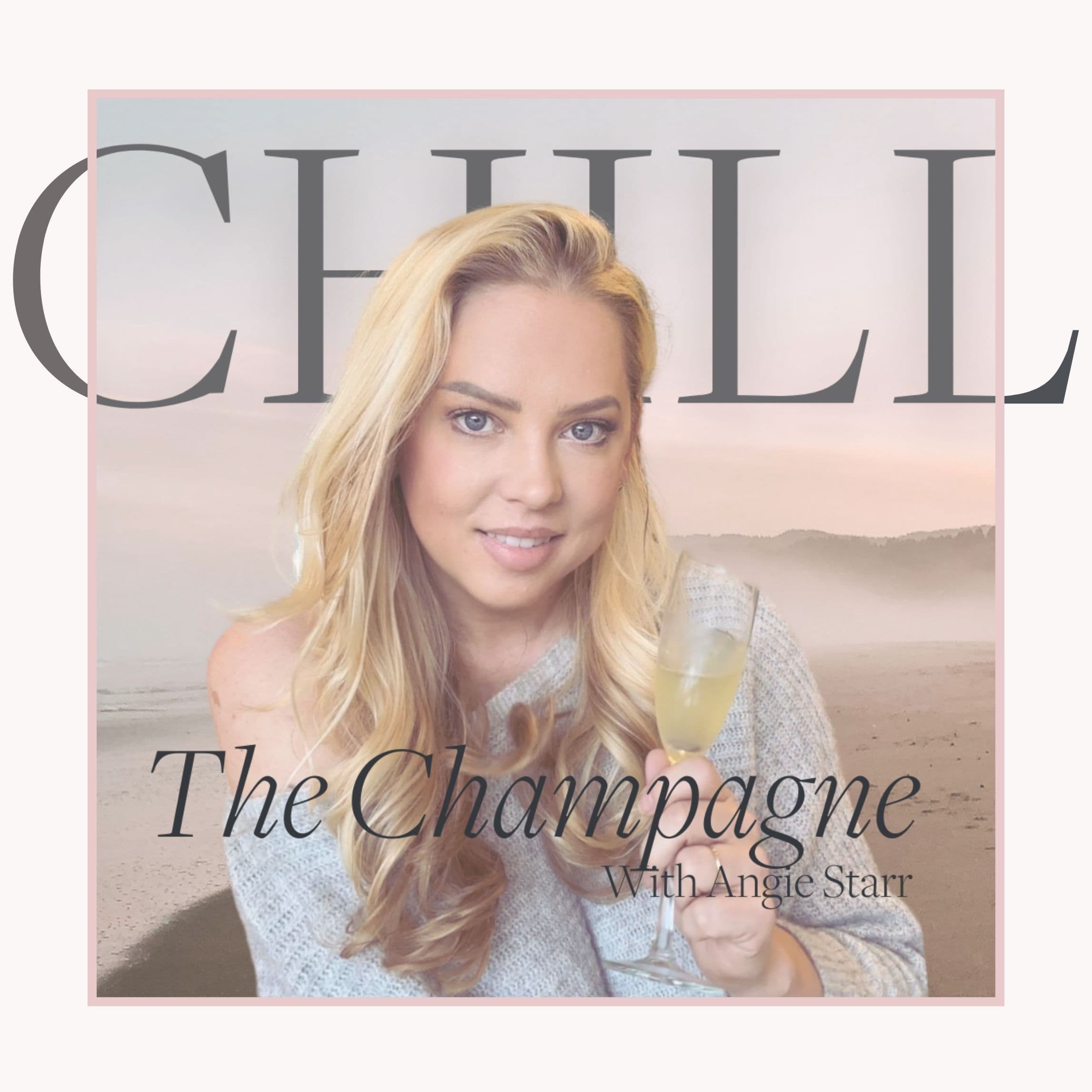 Chill the Champagne podcast artwork