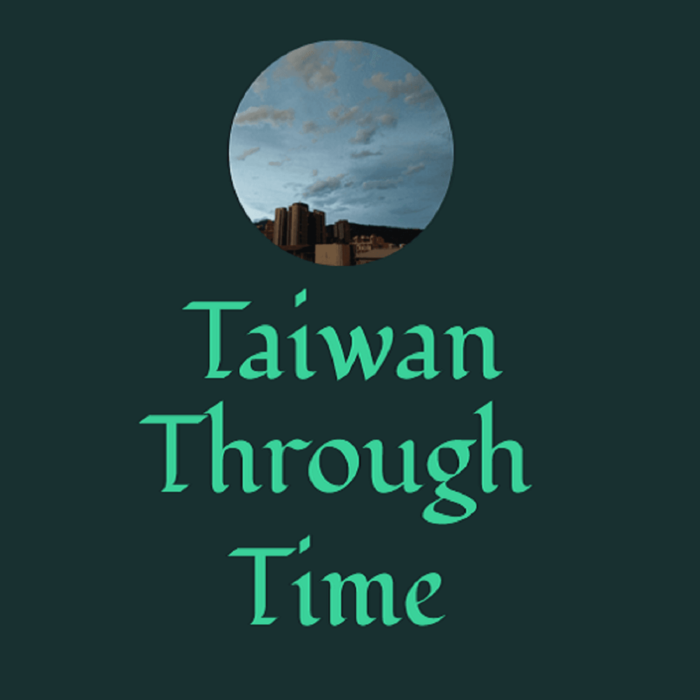 Taiwan Through Time podcast artwork