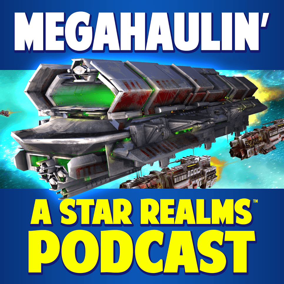 Megahaulin' A Star Realms Podcast podcast artwork