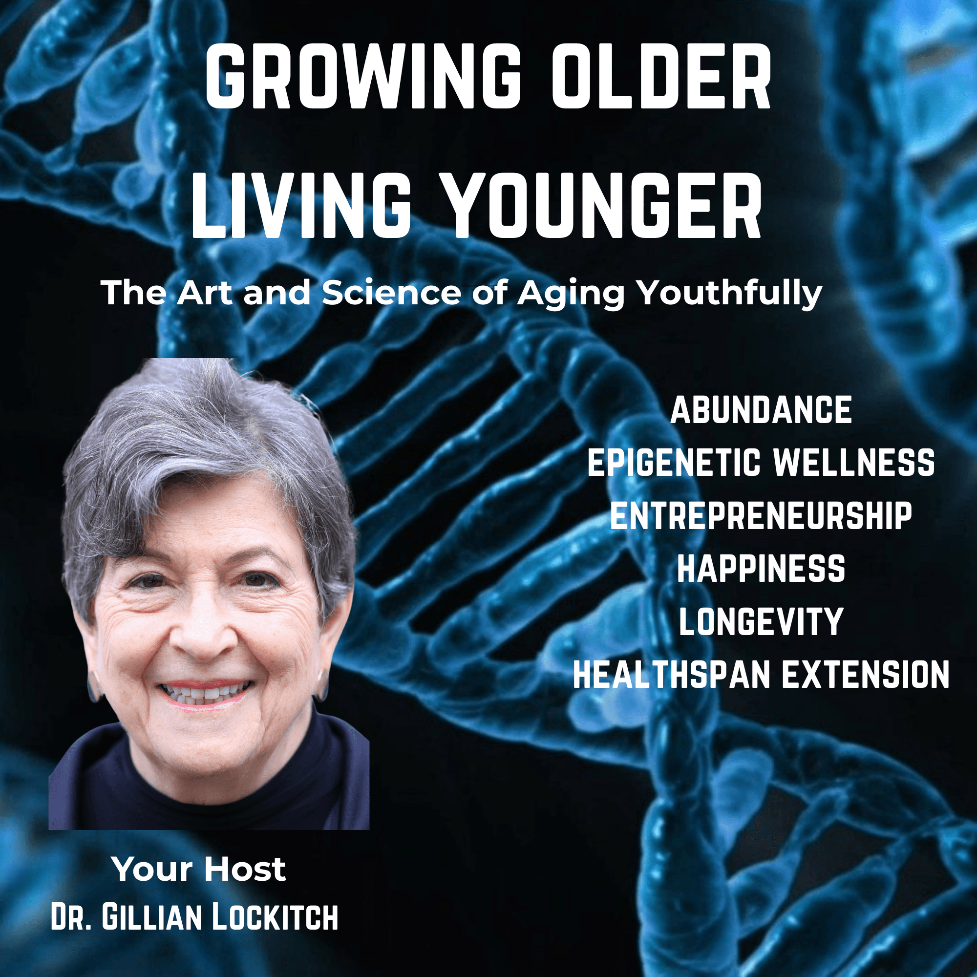 Growing Older Living Younger: About longevity, wellness, healthspan, podcast artwork