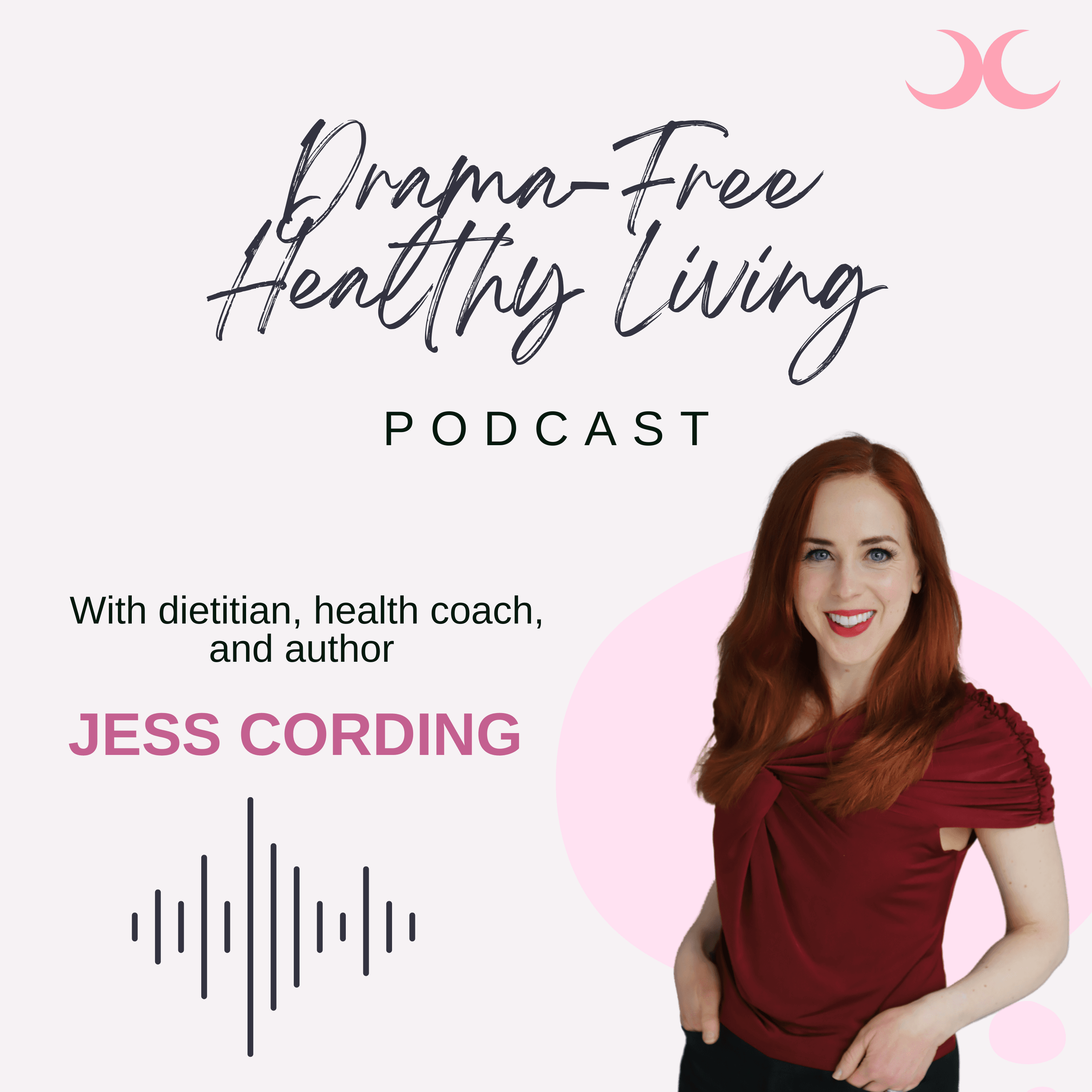 Drama-Free Healthy Living With Jess Cording podcast artwork