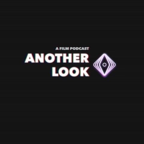 Another Look - A Film Podcast podcast artwork