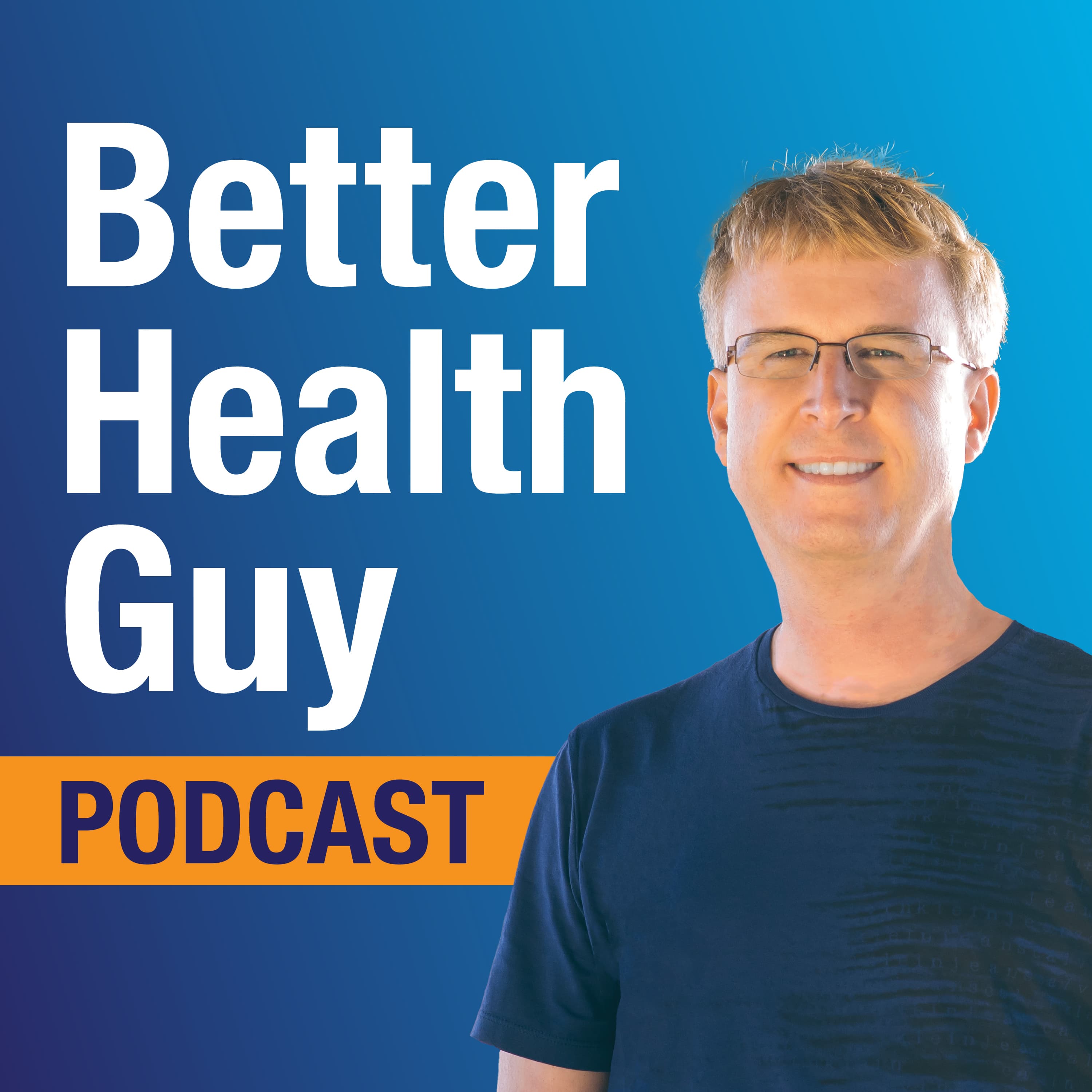 BetterHealthGuy Podcast podcast artwork