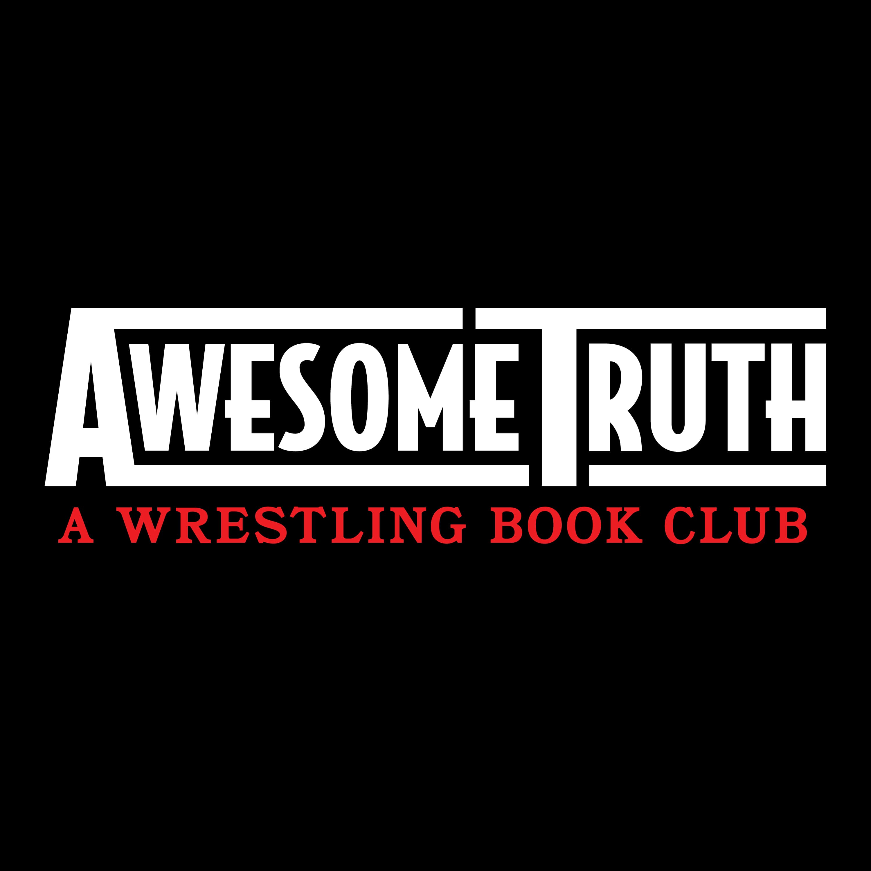 Awesome Truth: A Wrestling Book Club podcast artwork