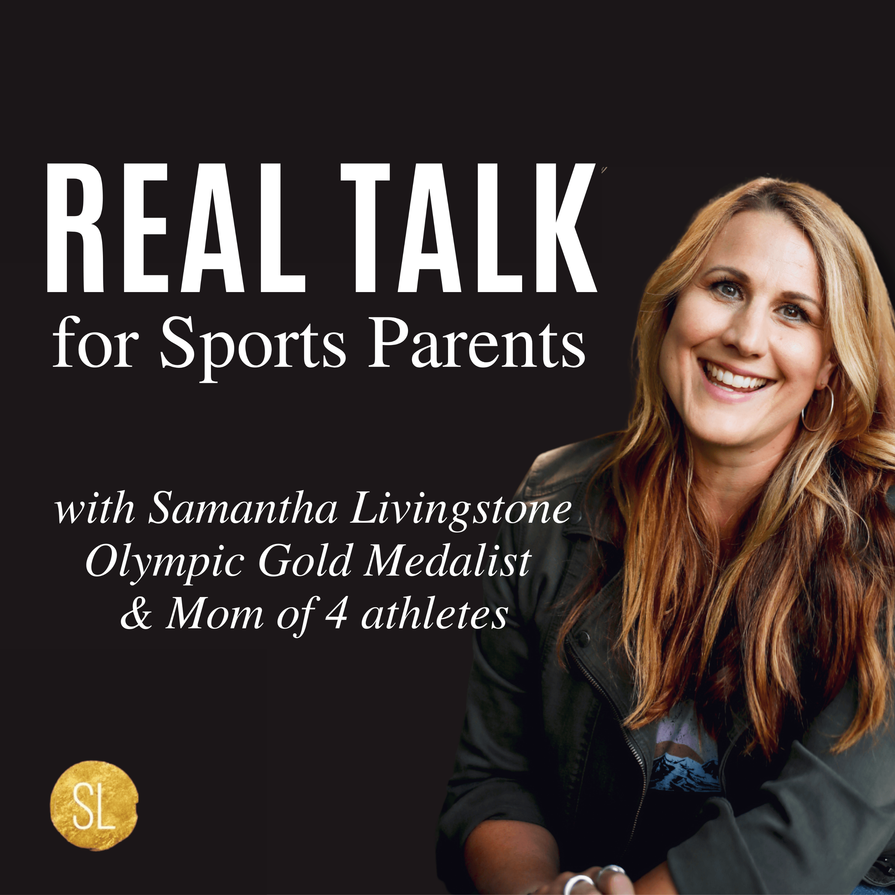 Real Talk for Sports Parents w/ Samantha Livingstone podcast artwork
