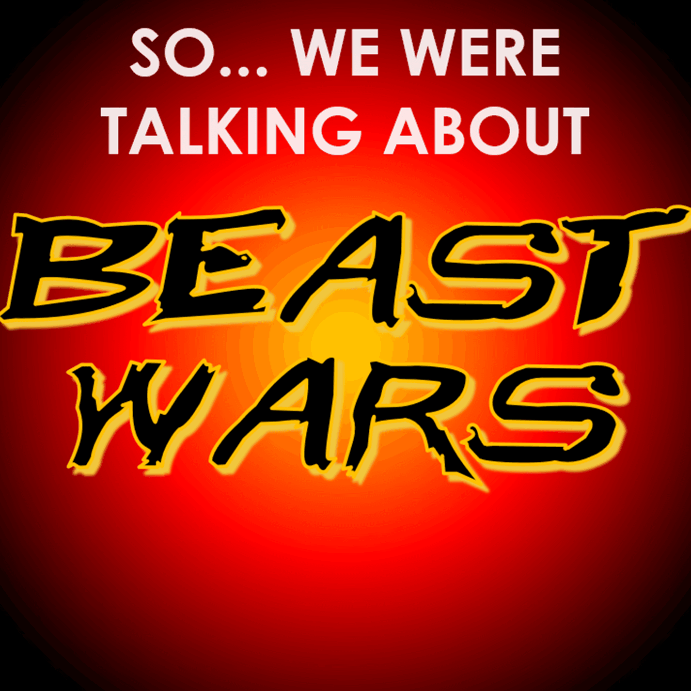 So... We Were Talking About Beast Wars podcast artwork