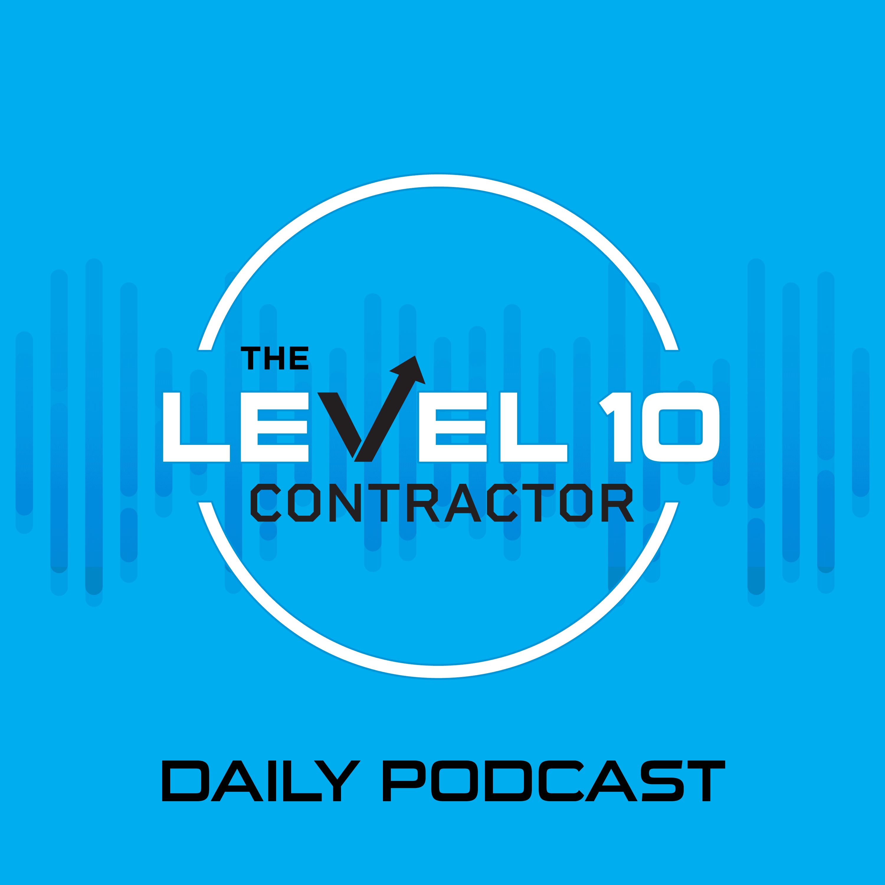 The Level 10 Contractor Daily Podcast podcast artwork