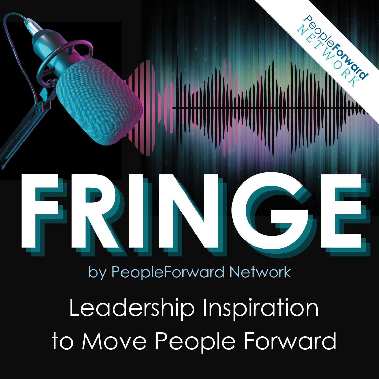 Fringe by PeopleForward Network podcast artwork