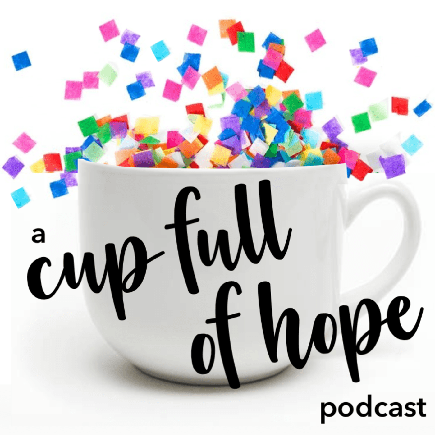 A Cup Full of Hope Podcast podcast artwork
