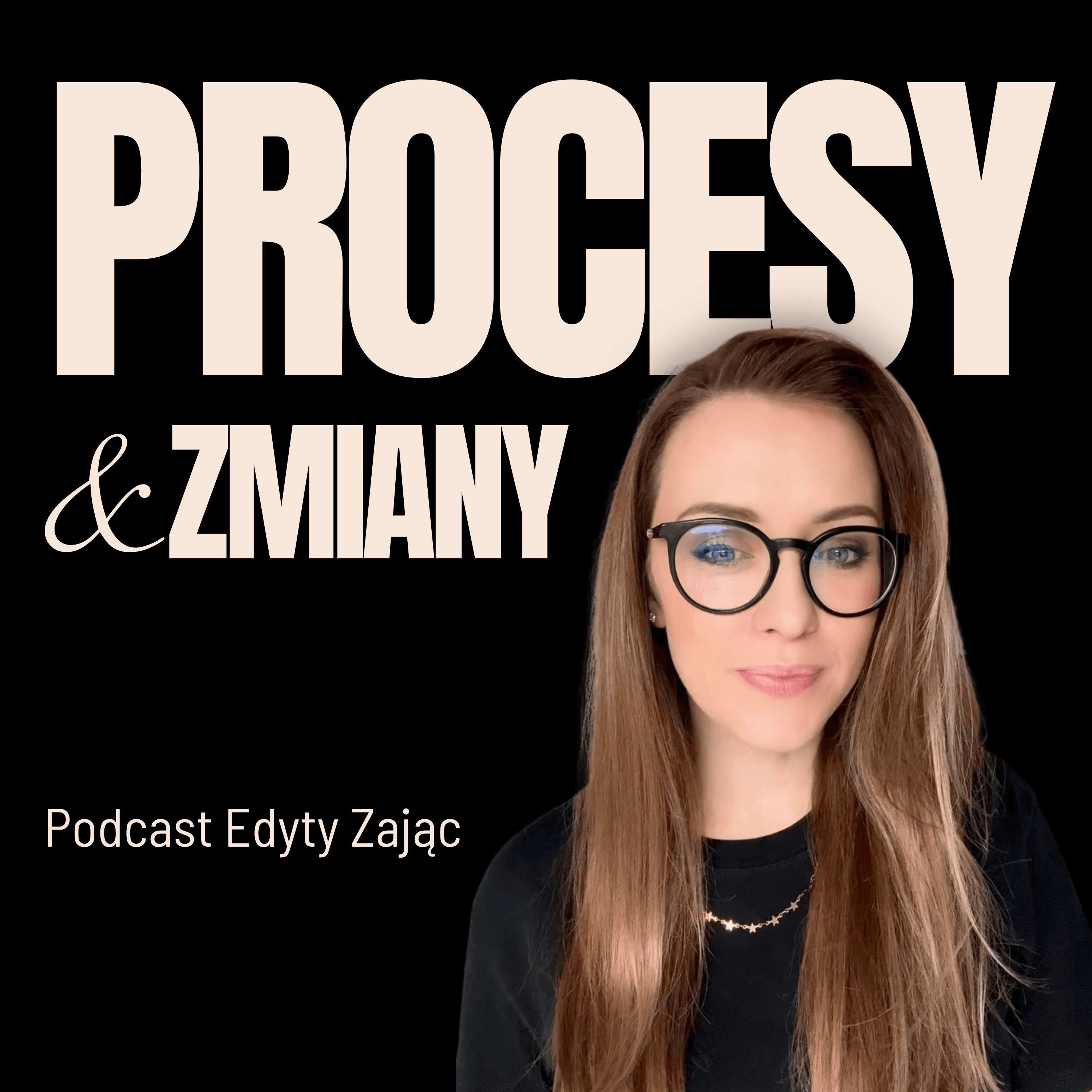 Edyta Zając | Podcast o psychologii | Procesy & Zmiany podcast artwork
