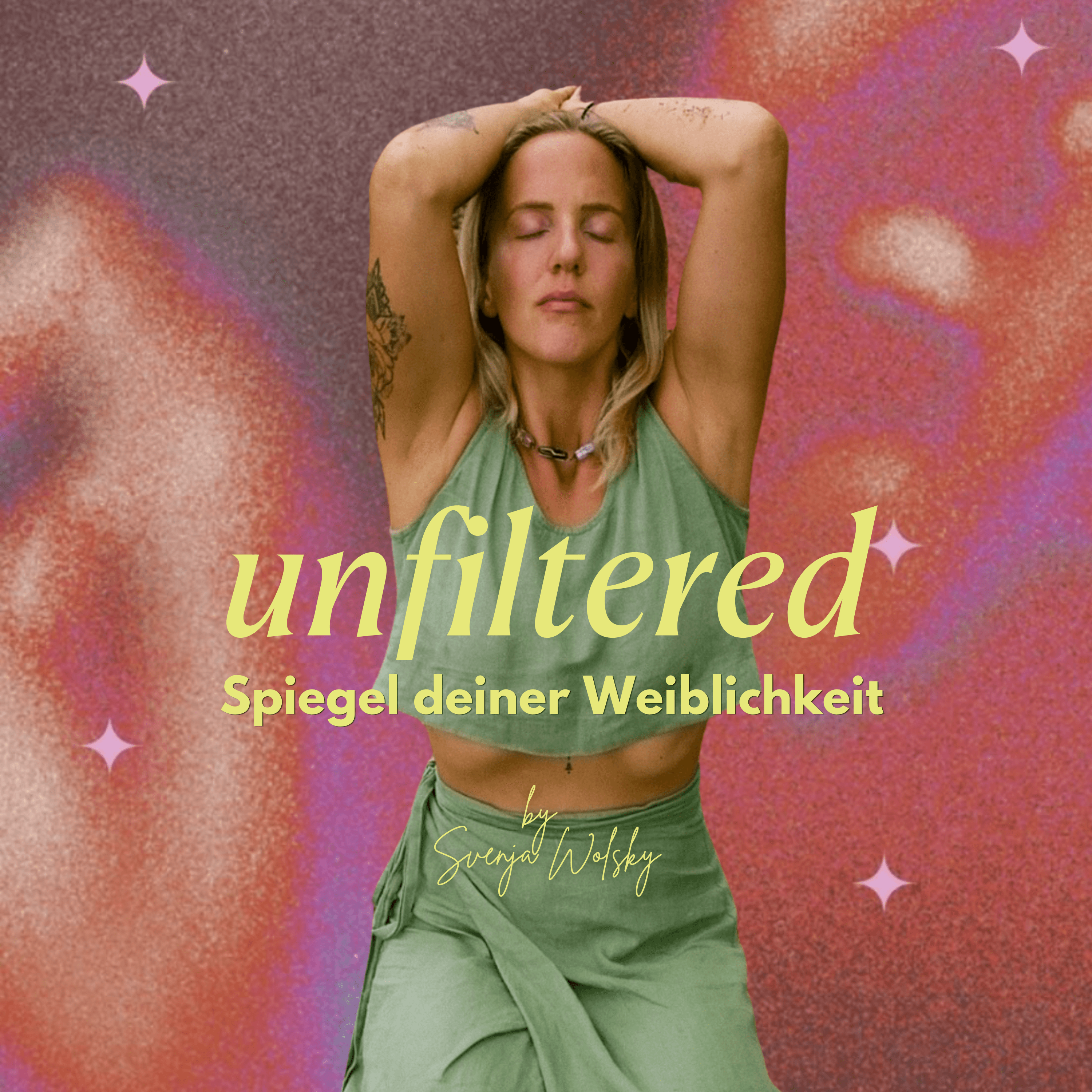 Unfiltered - Spiegel deiner Weiblichkeit podcast artwork