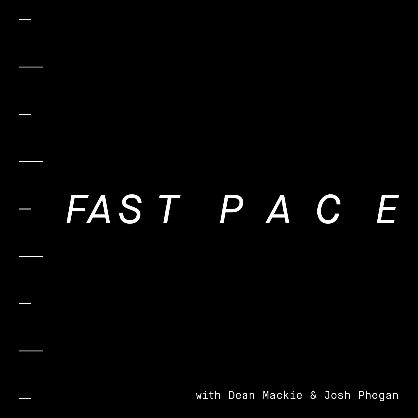 Fast Pace with Josh Phegan and Dean Mackie podcast artwork