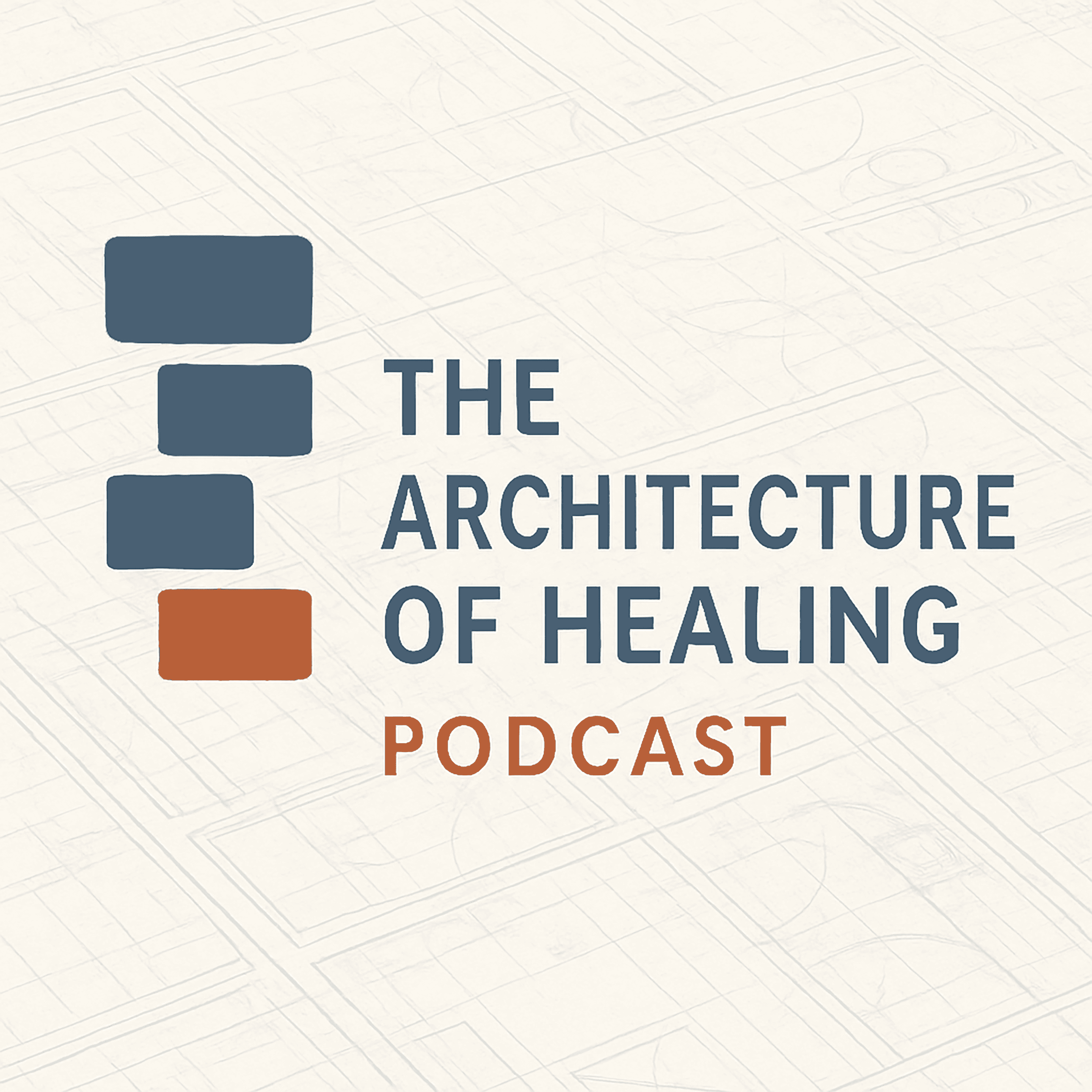 The Architecture of Healing podcast artwork
