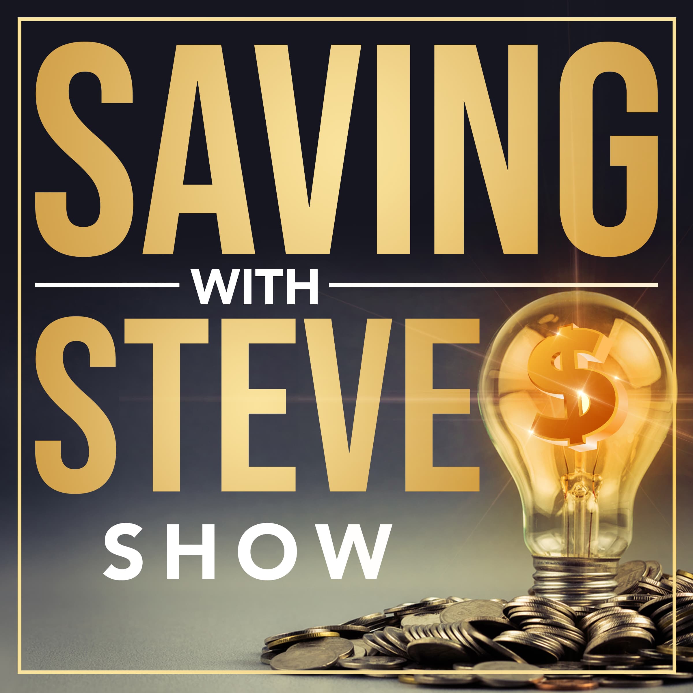 Saving With Steve podcast artwork