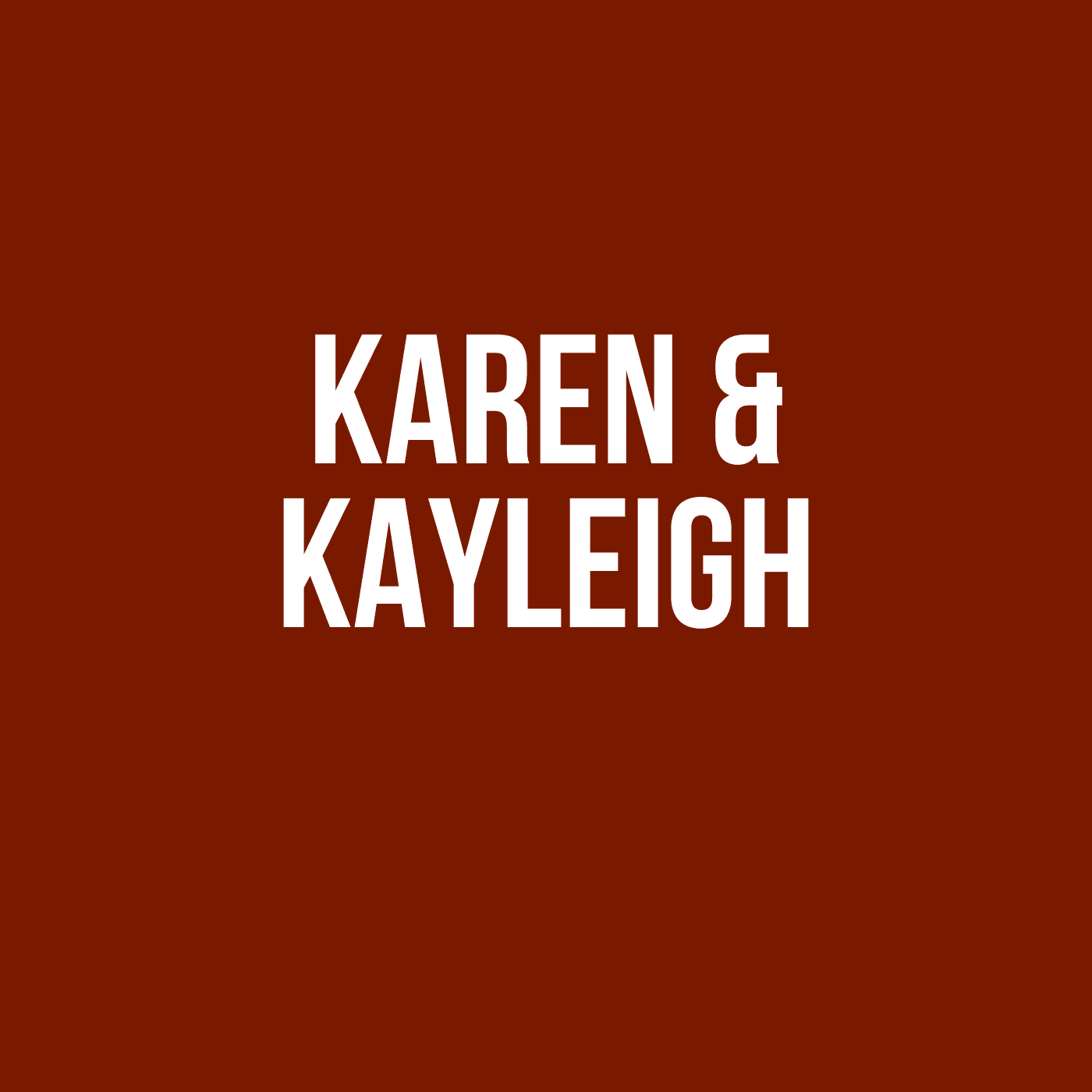 Karen & Kayleigh are Here for the Right Reasons podcast artwork