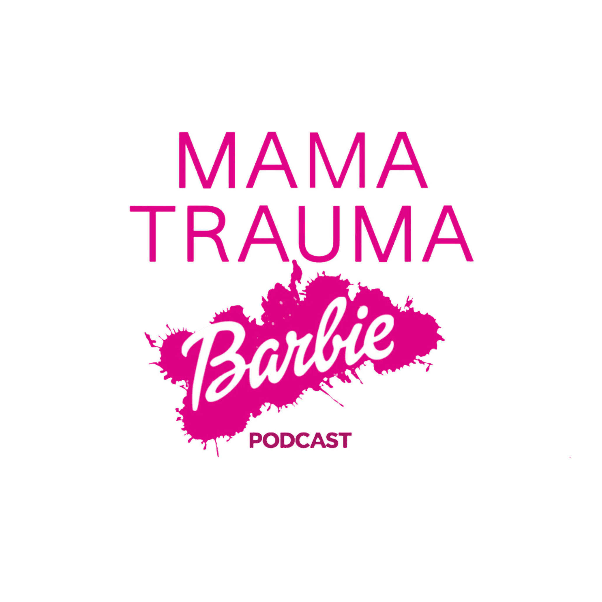 Mama Trauma Barbie podcast artwork
