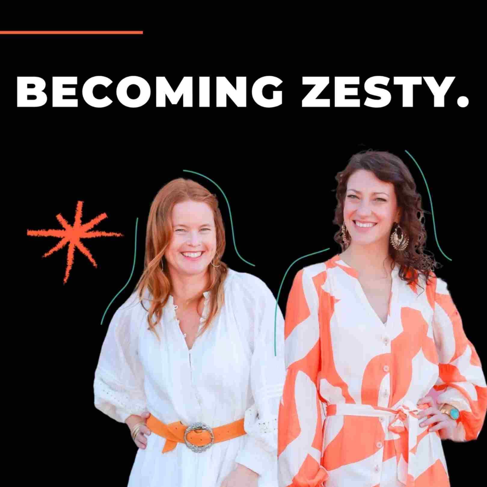 Becoming Zesty Podcast podcast artwork