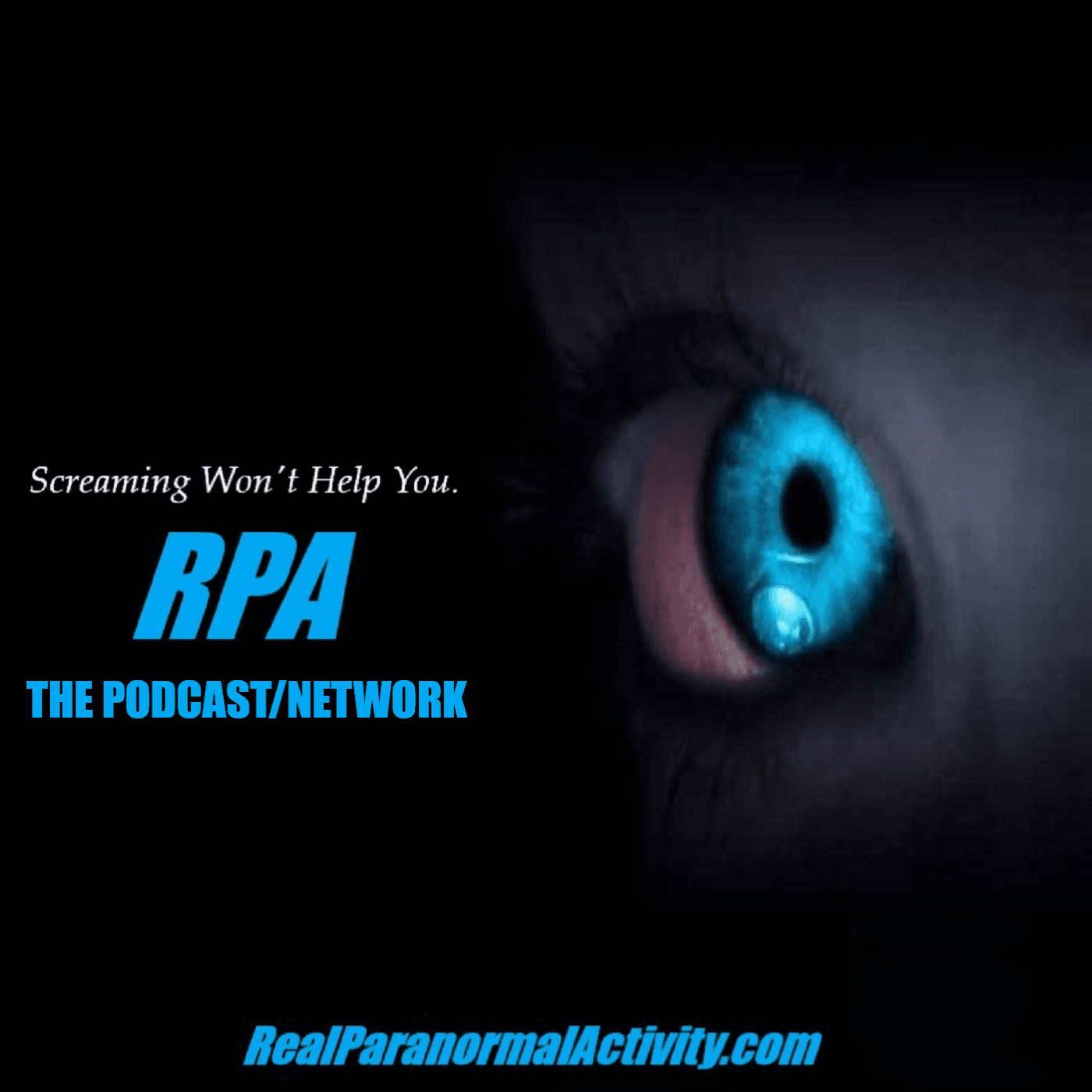 REAL PARANORMAL ACTIVITY - THE PODCAST/NETWORK podcast artwork