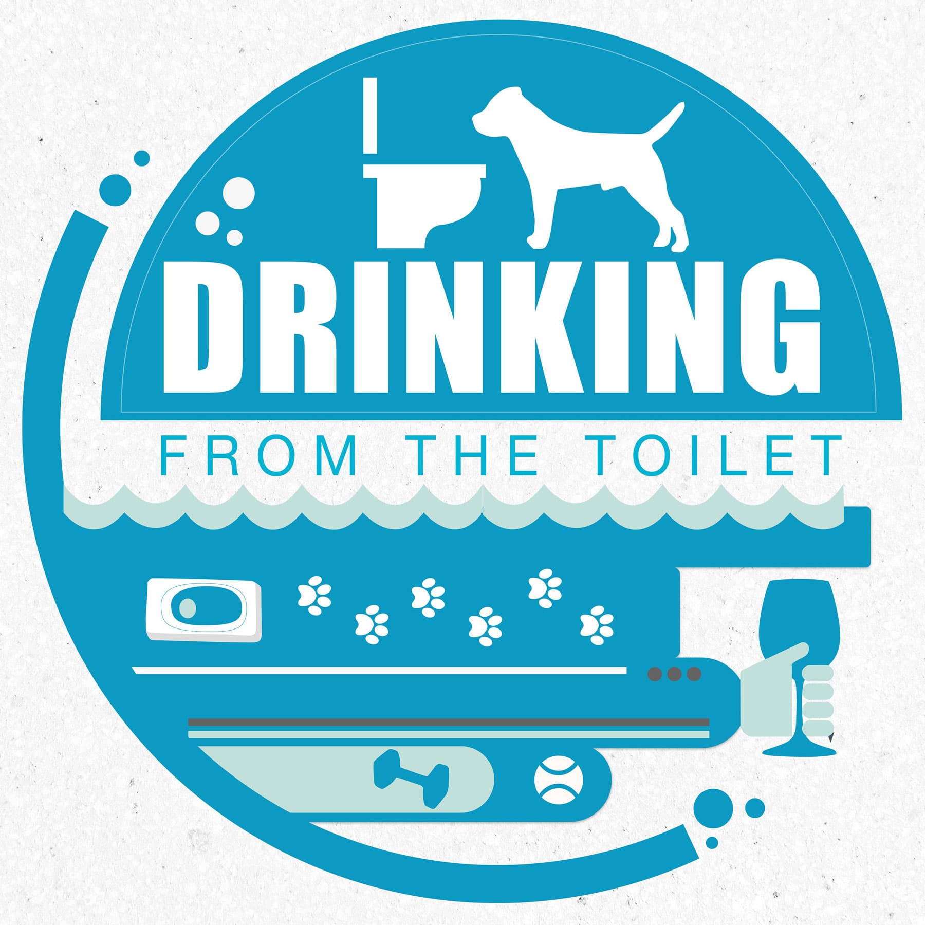 Drinking From the Toilet: Real dogs, Real training podcast artwork