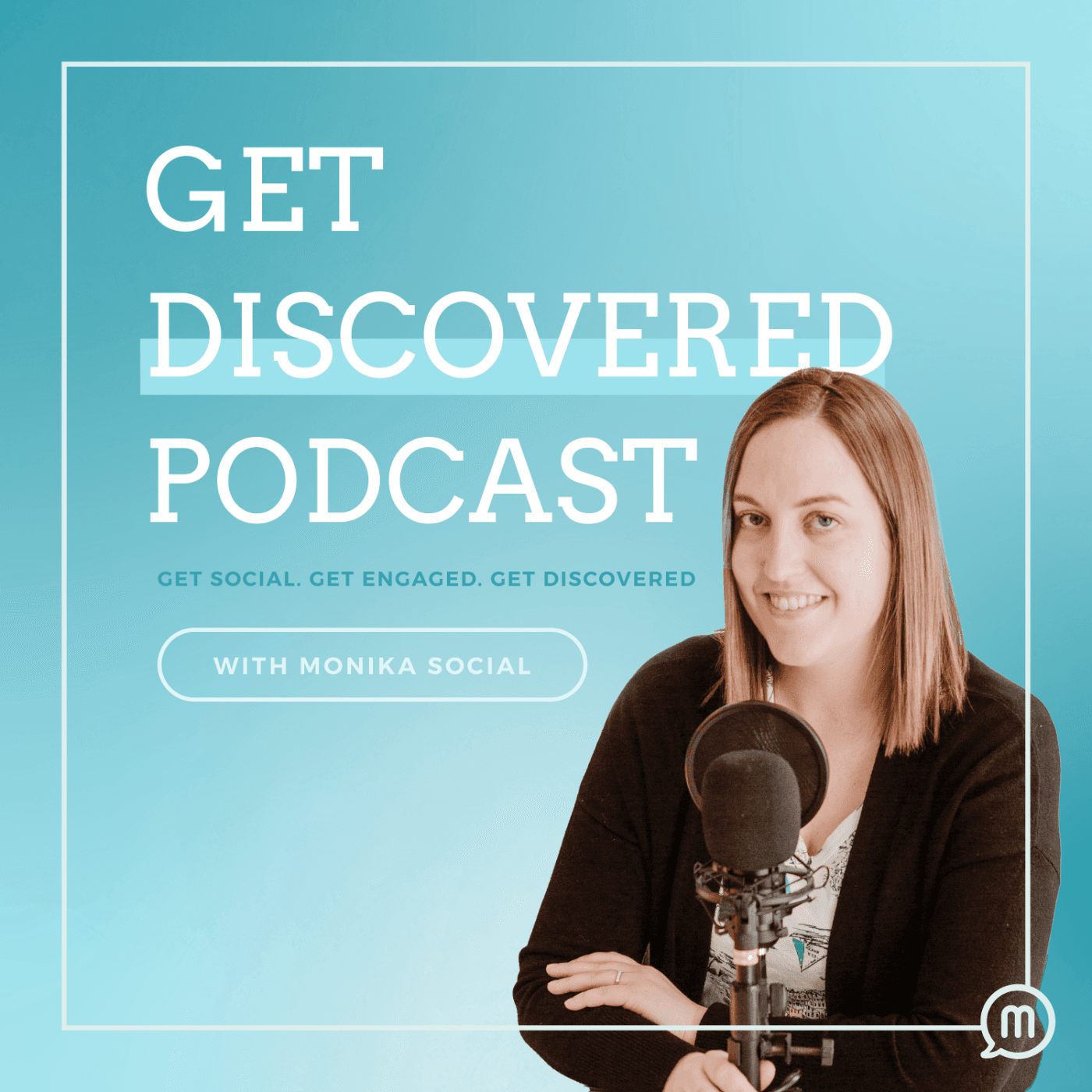 Get Discovered with Monika Social podcast artwork