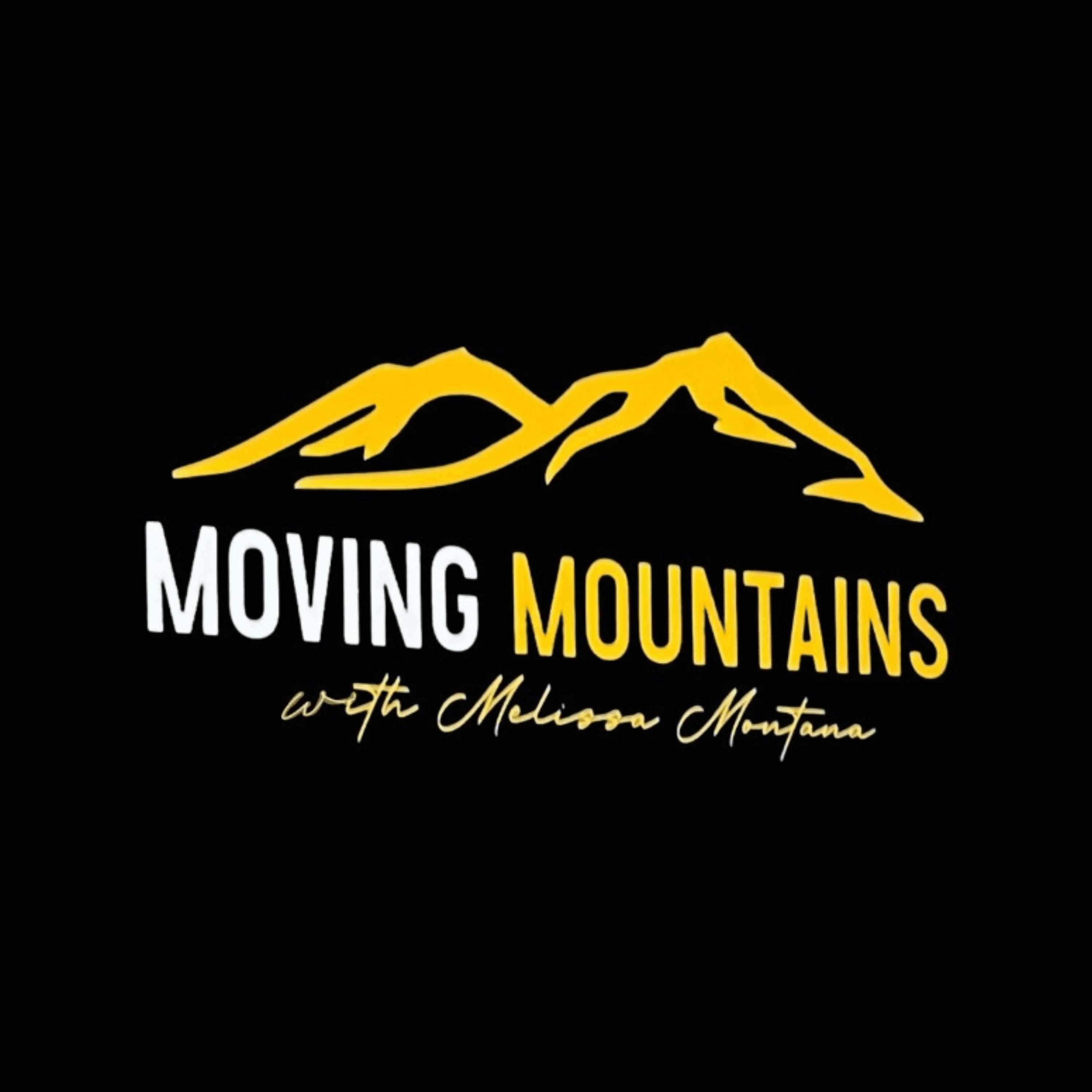 Moving Mountains with Melissa Montana podcast artwork