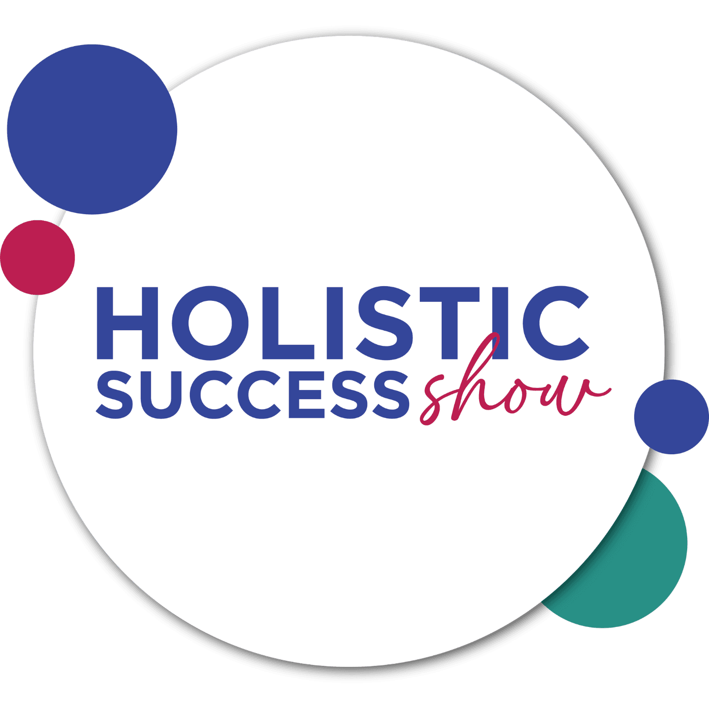 The Holistic Success Show podcast artwork