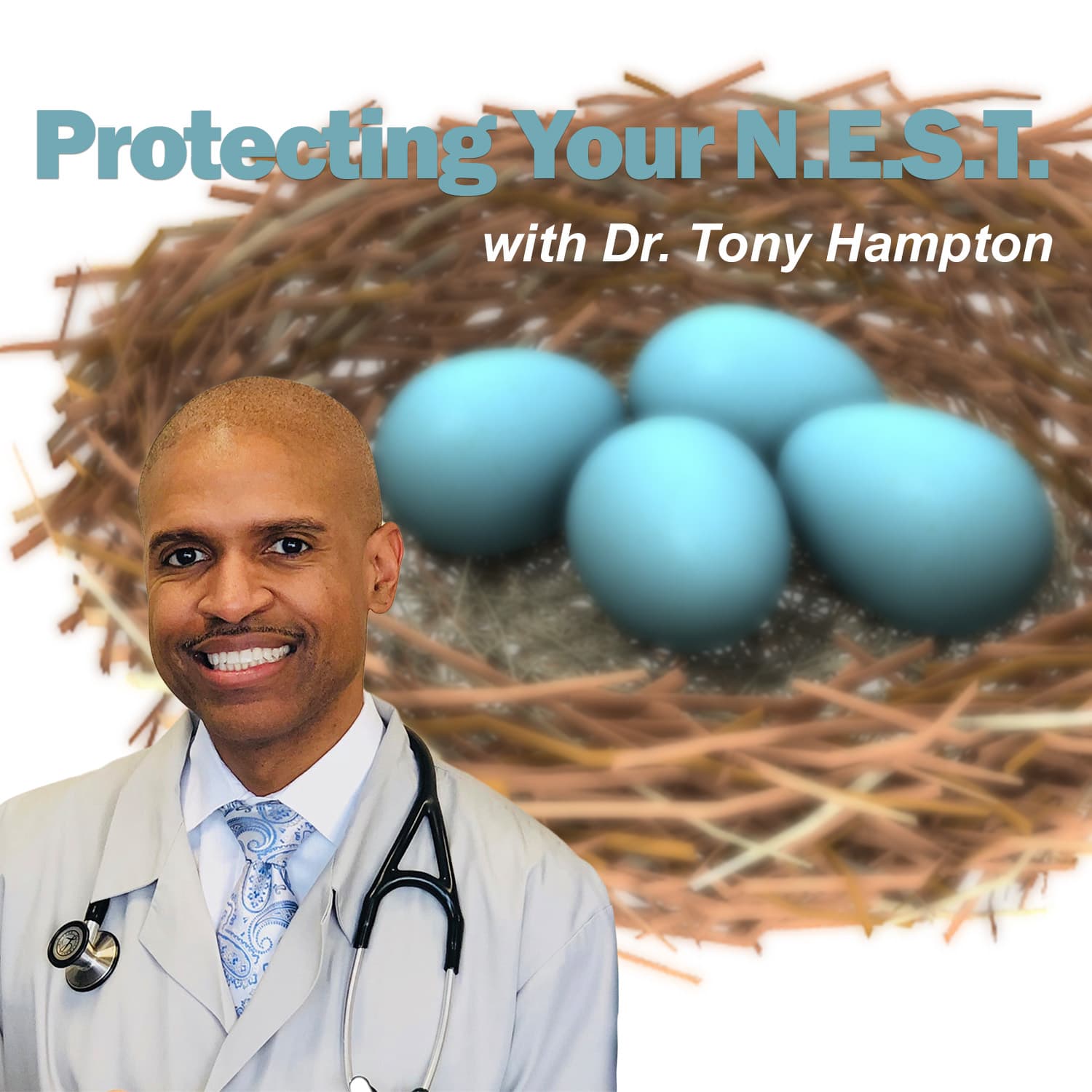 Protecting Your NEST with Dr. Tony Hampton podcast artwork