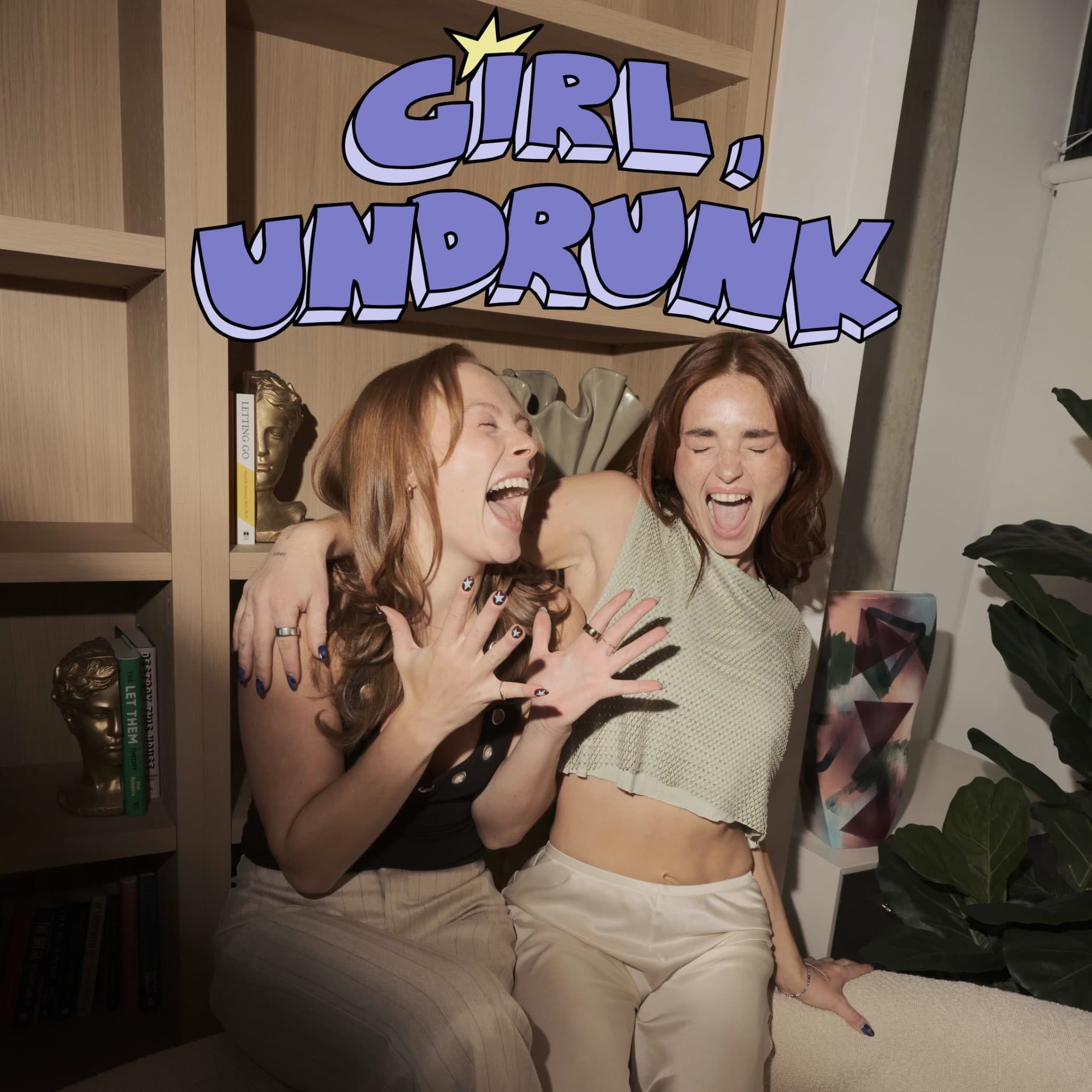 Girl, Undrunk — Sobriety, Unfiltered podcast artwork