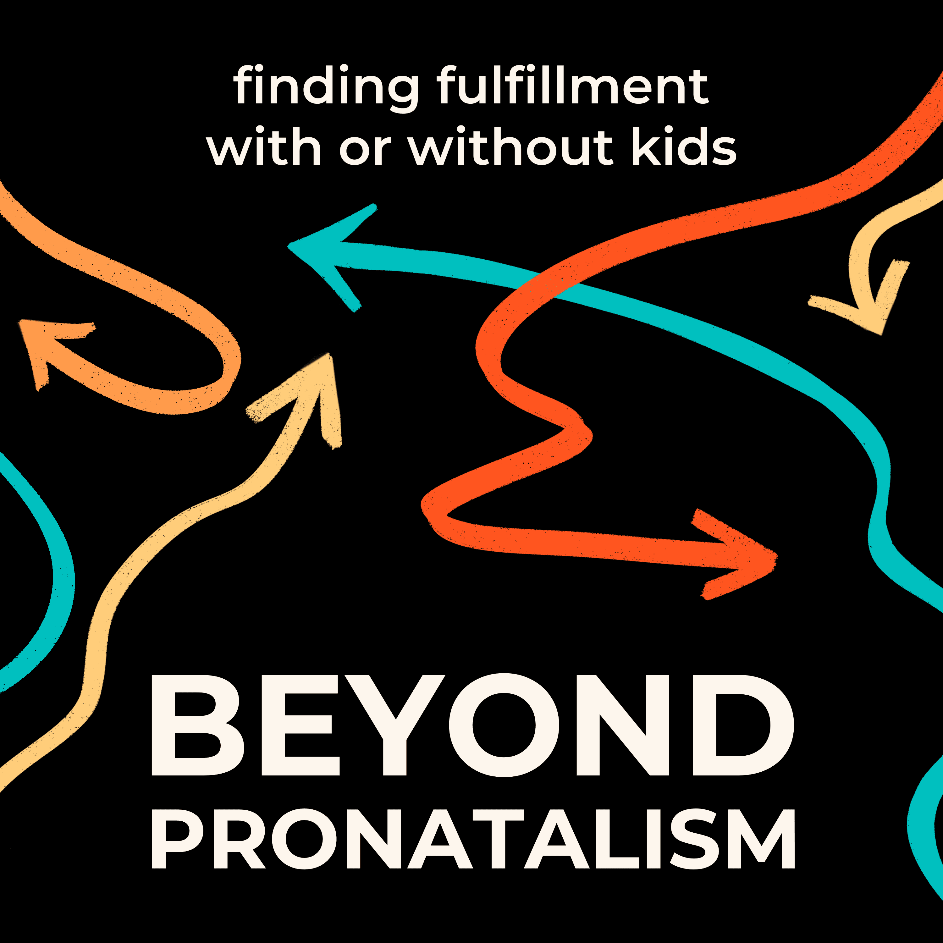Beyond Pronatalism | Finding fulfillment, with or without kids podcast artwork