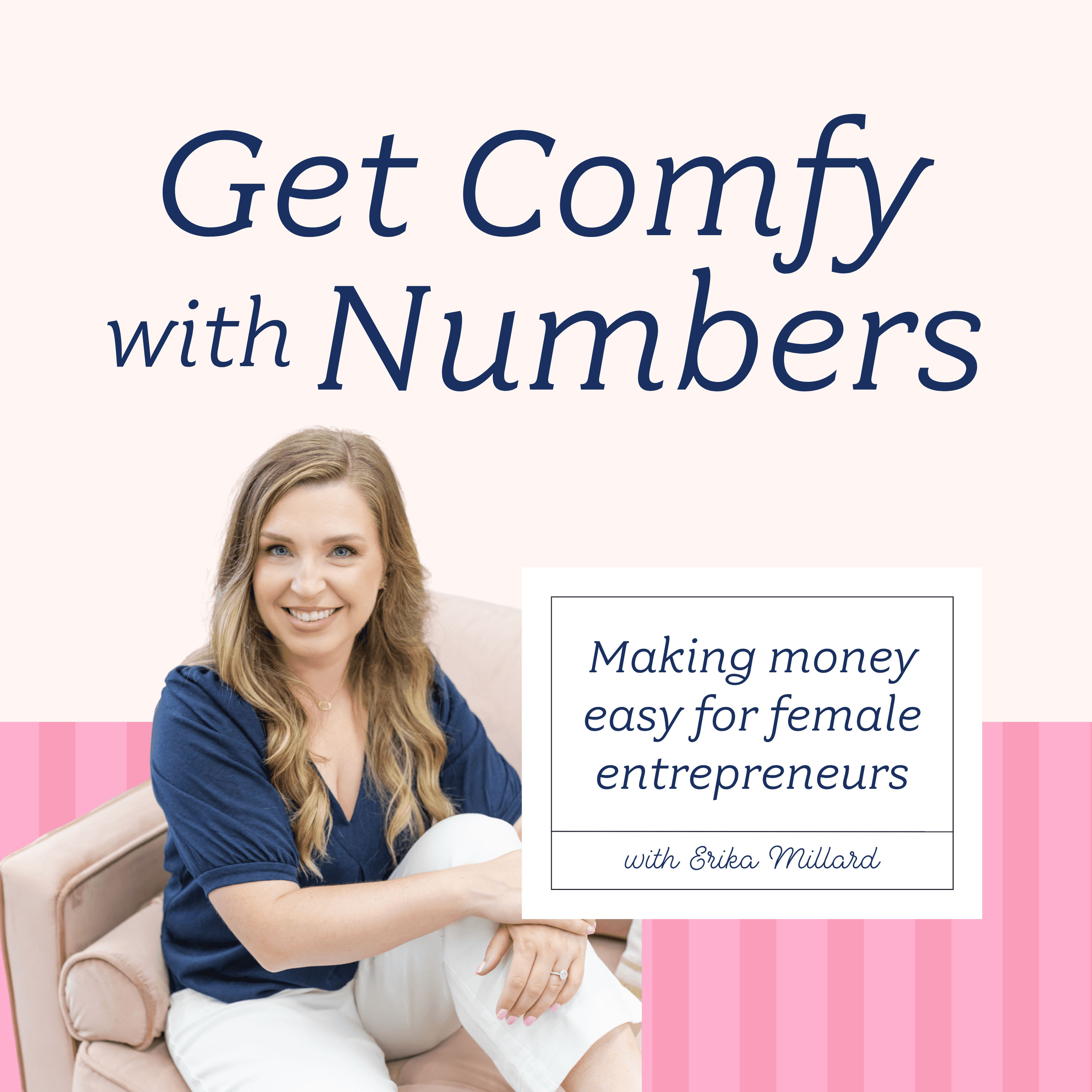 Get Comfy with Numbers | Making Bookkeeping & QuickBooks Easy for Female Entrepreneurs, Bookkeeping for Small Business podcast artwork