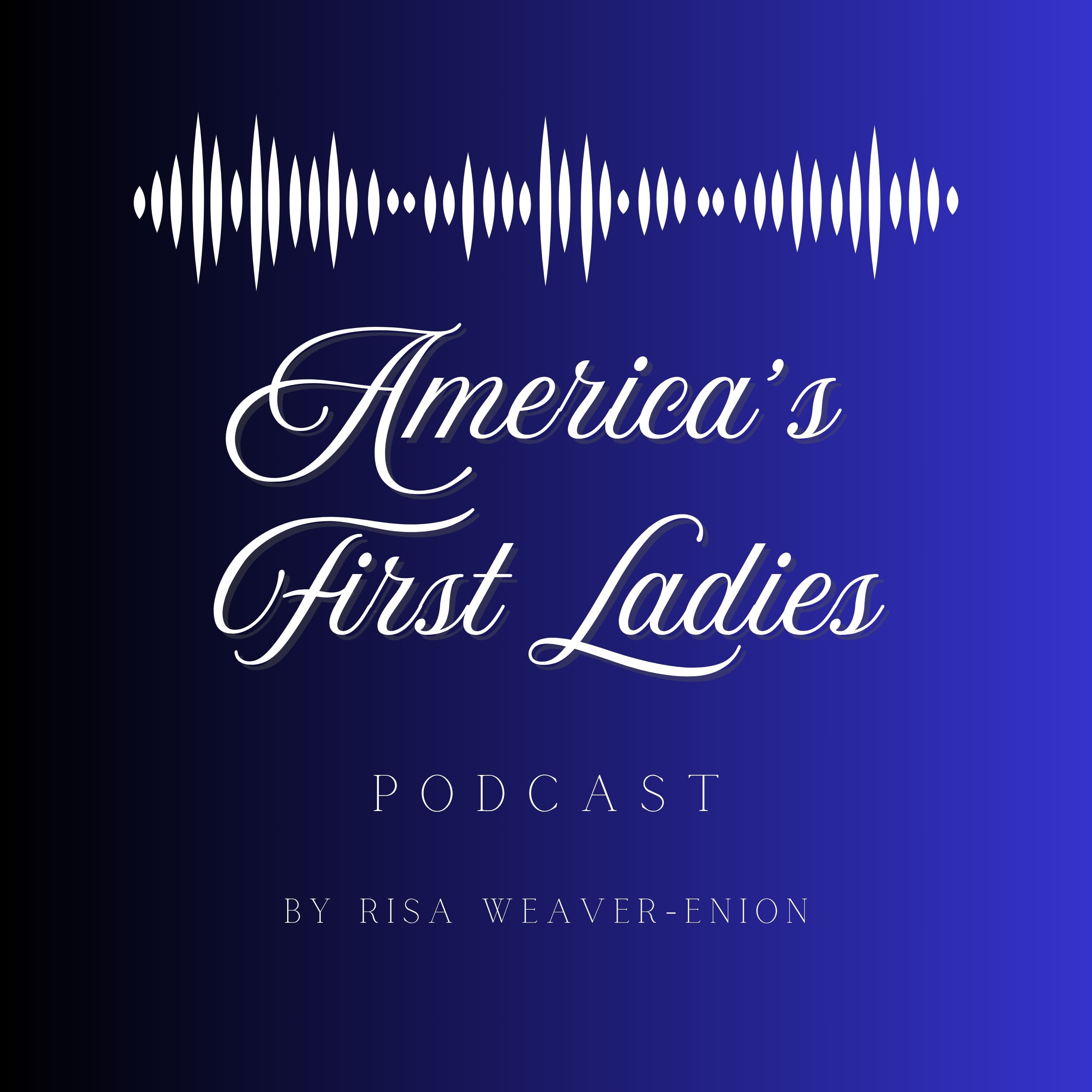 America's First Ladies podcast artwork