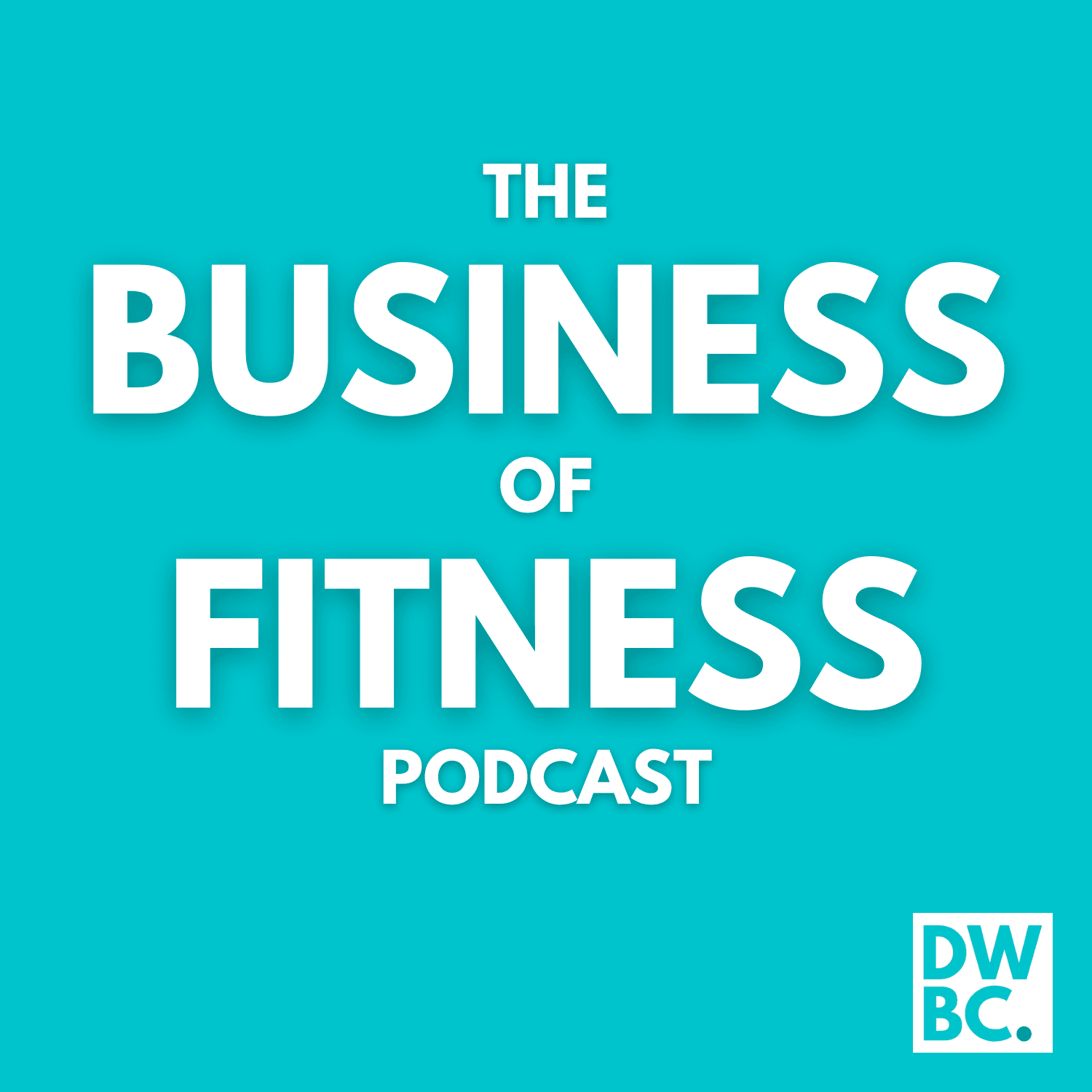 The Business of Fitness Podcast podcast artwork