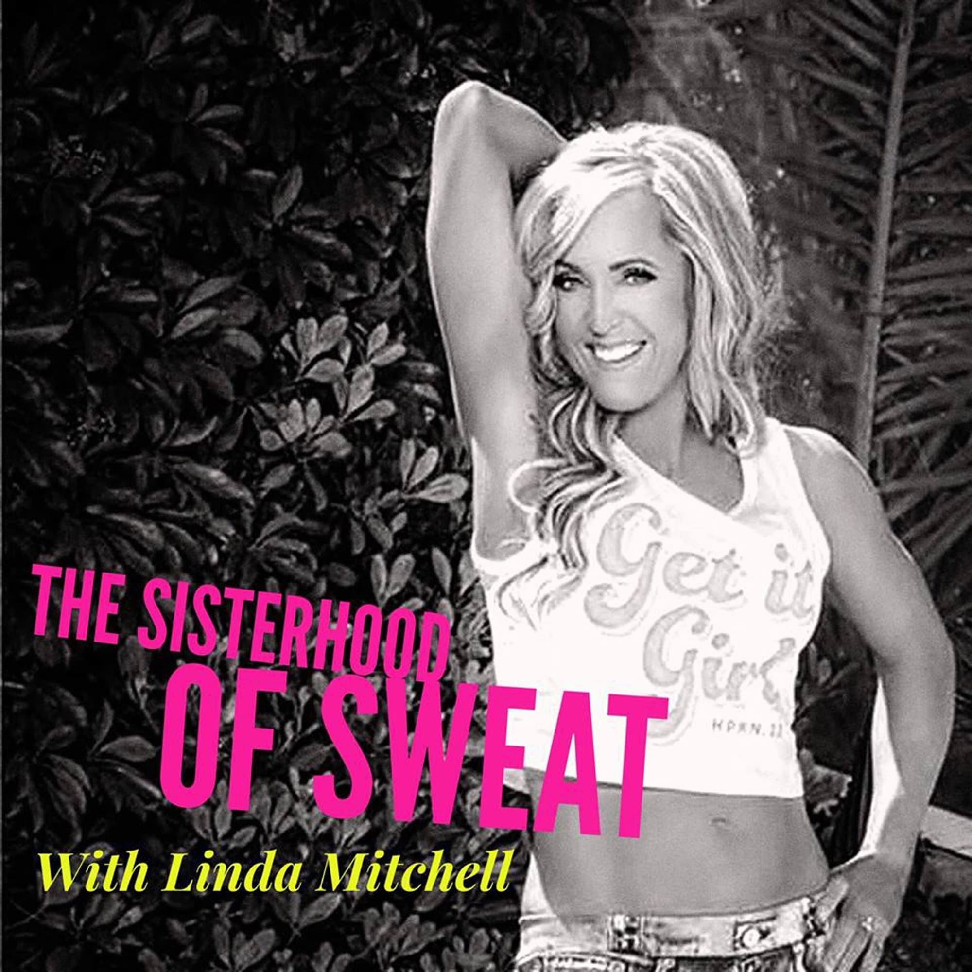 SISTERHOOD OF SWEAT - Motivation, Inspiration, Health, Wealth, Fitness, Authenticity, Confidence and Empowerment podcast artwork