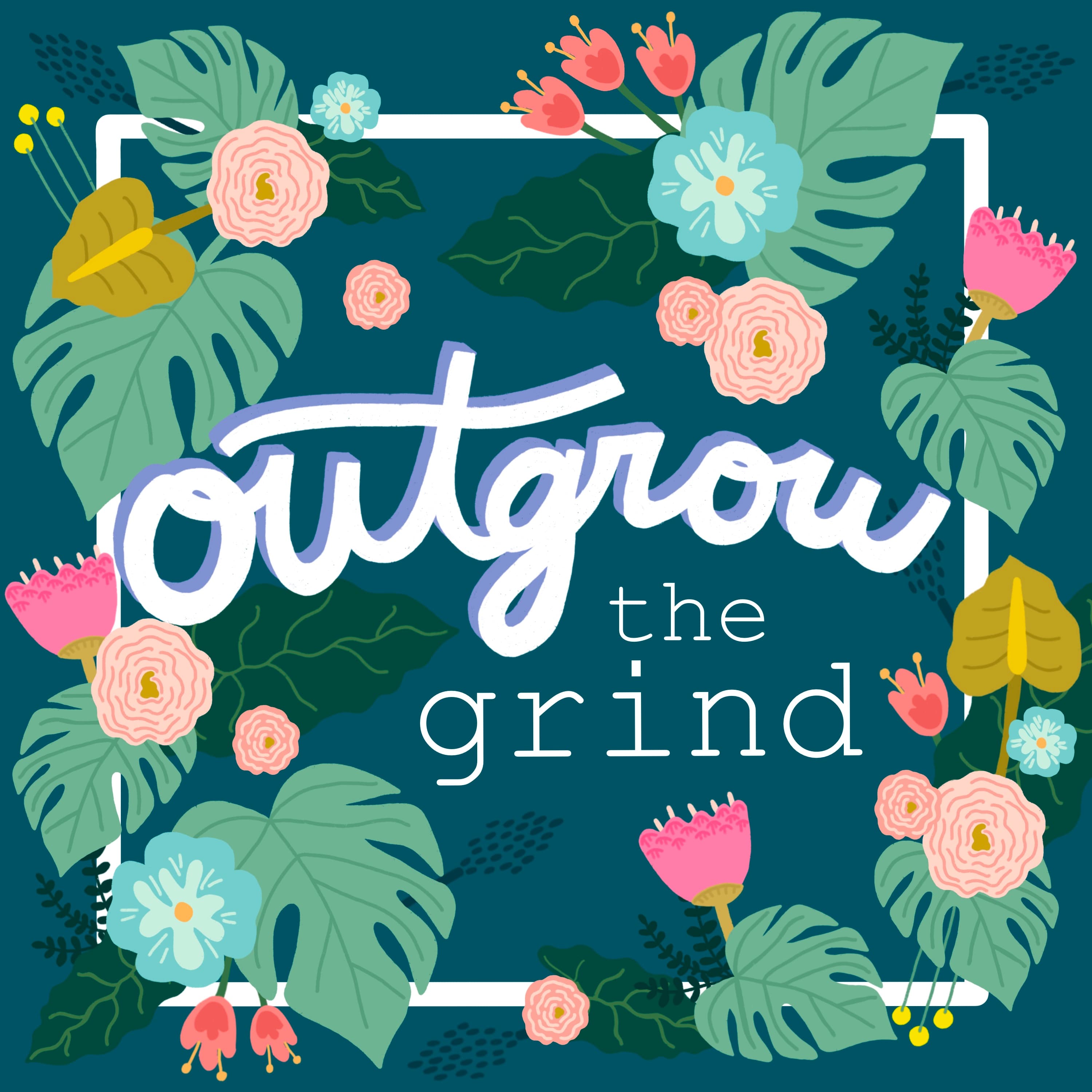 Outgrow The Grind podcast artwork