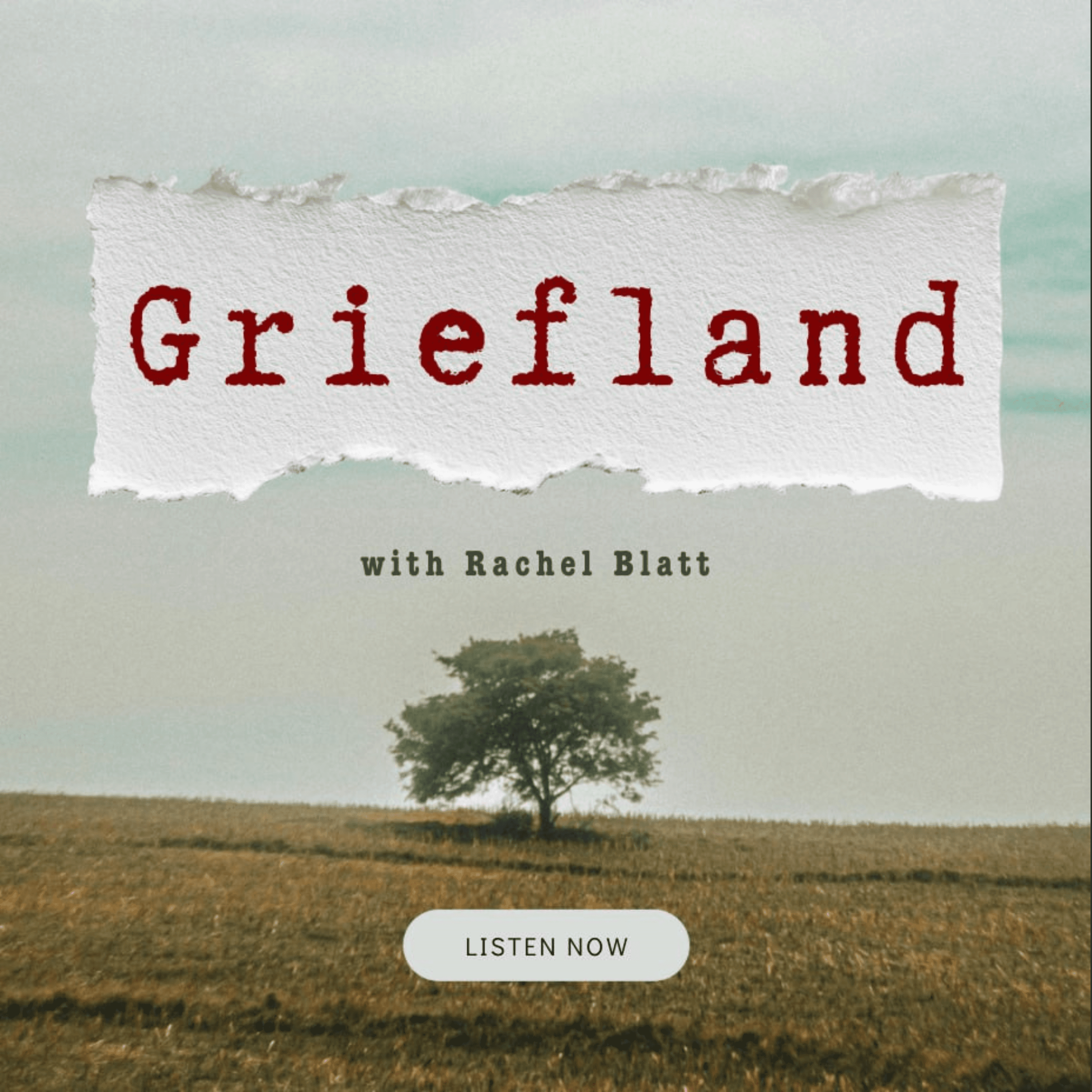 Griefland With Rachel Blatt podcast artwork