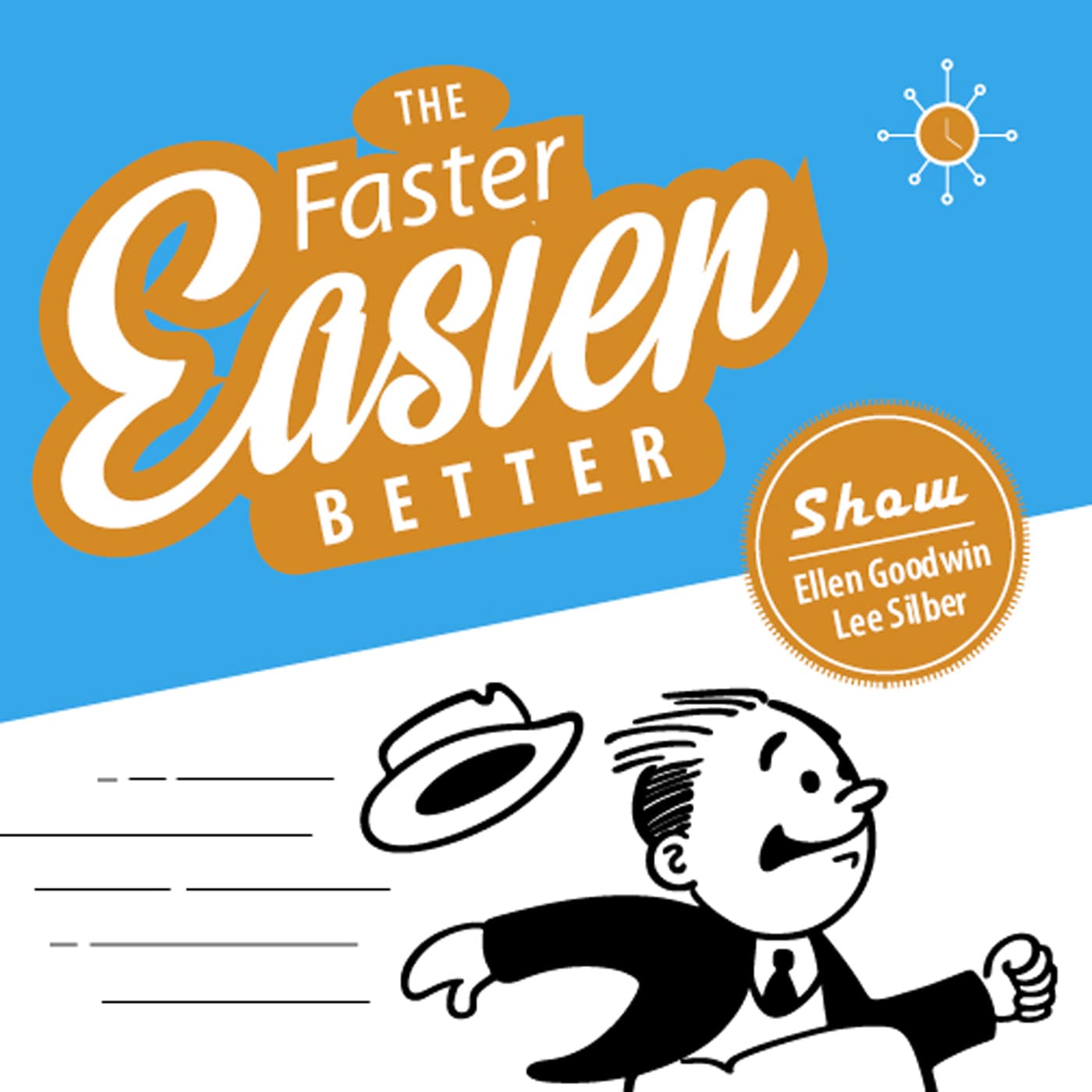 The Faster, Easier, Better Show podcast artwork