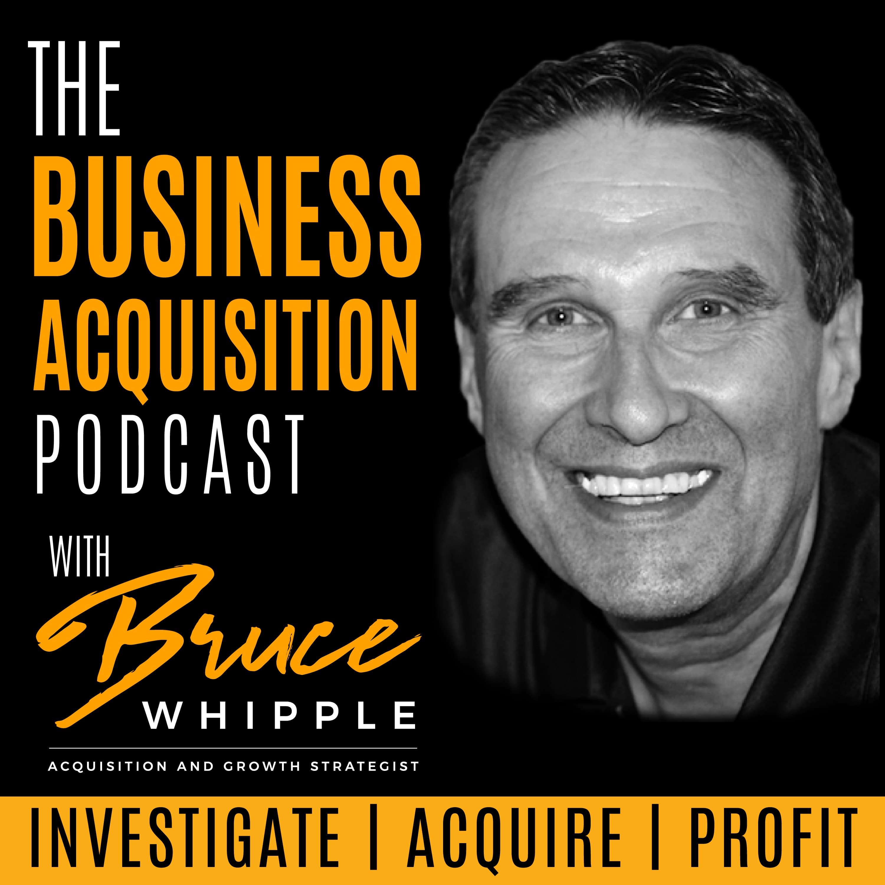 The Business Acquisition Podcast with Bruce Whipple podcast artwork