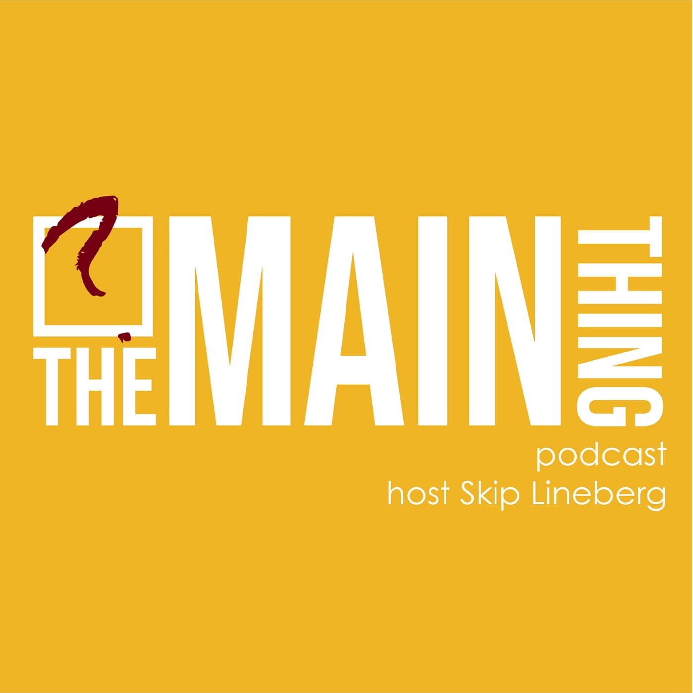 The Main Thing Podcast podcast artwork