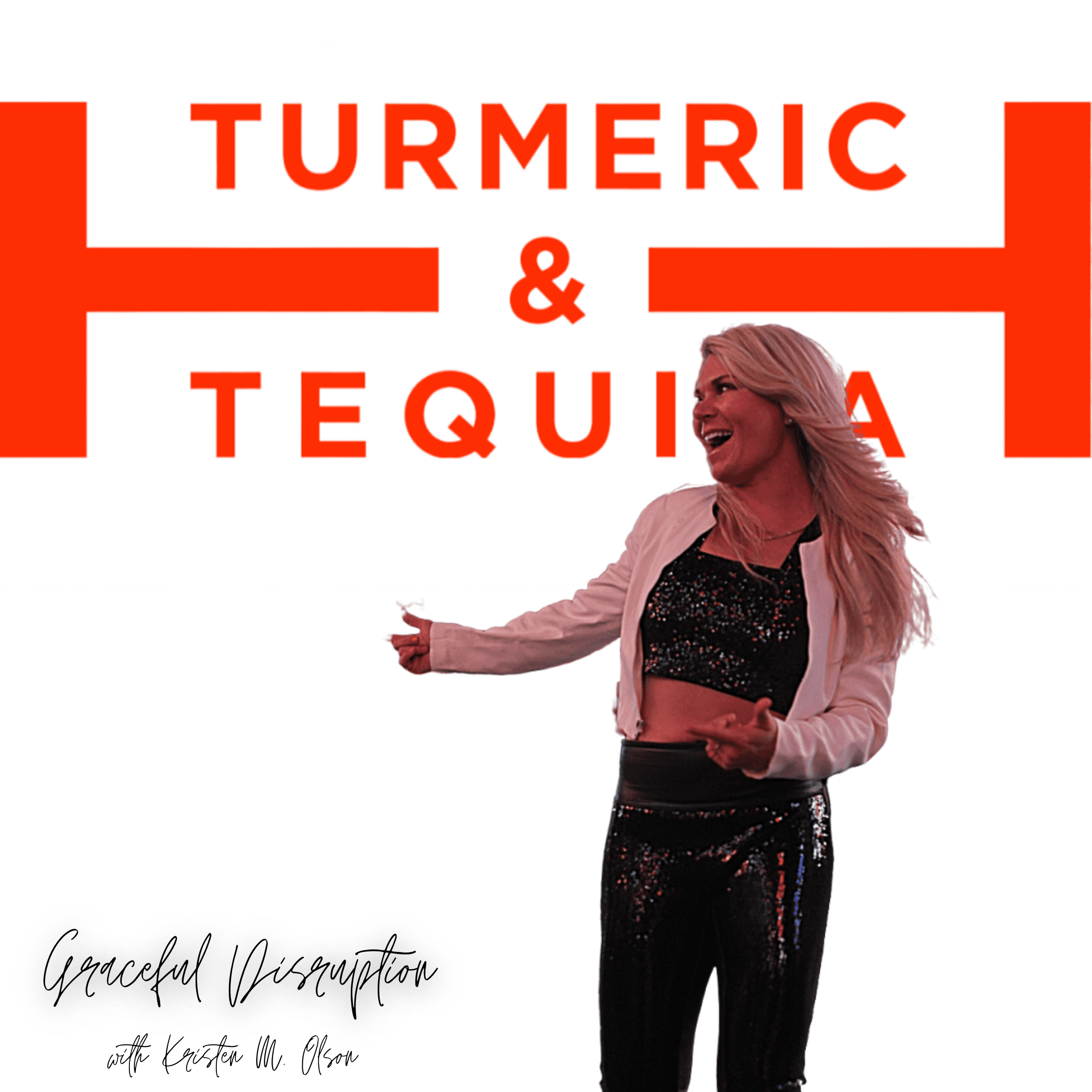 Turmeric and Tequila™ podcast artwork
