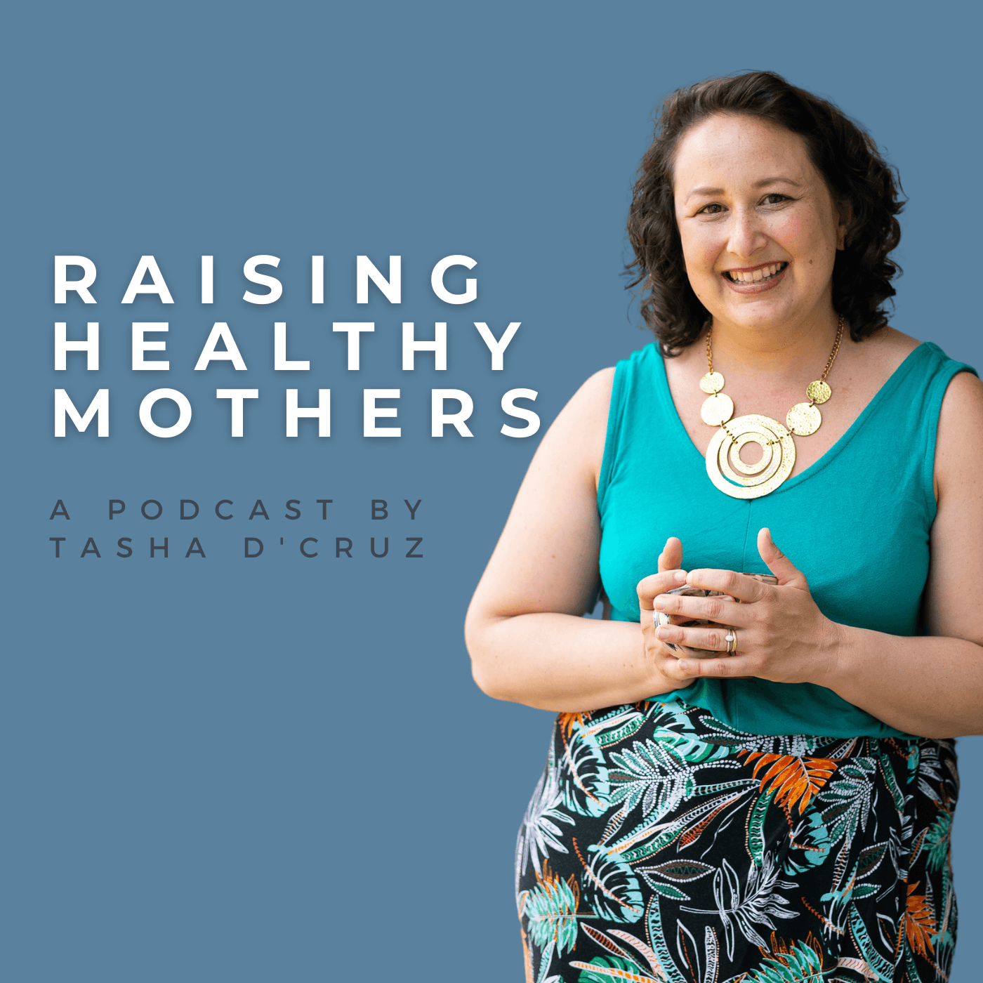 Raising Healthy Mothers podcast artwork