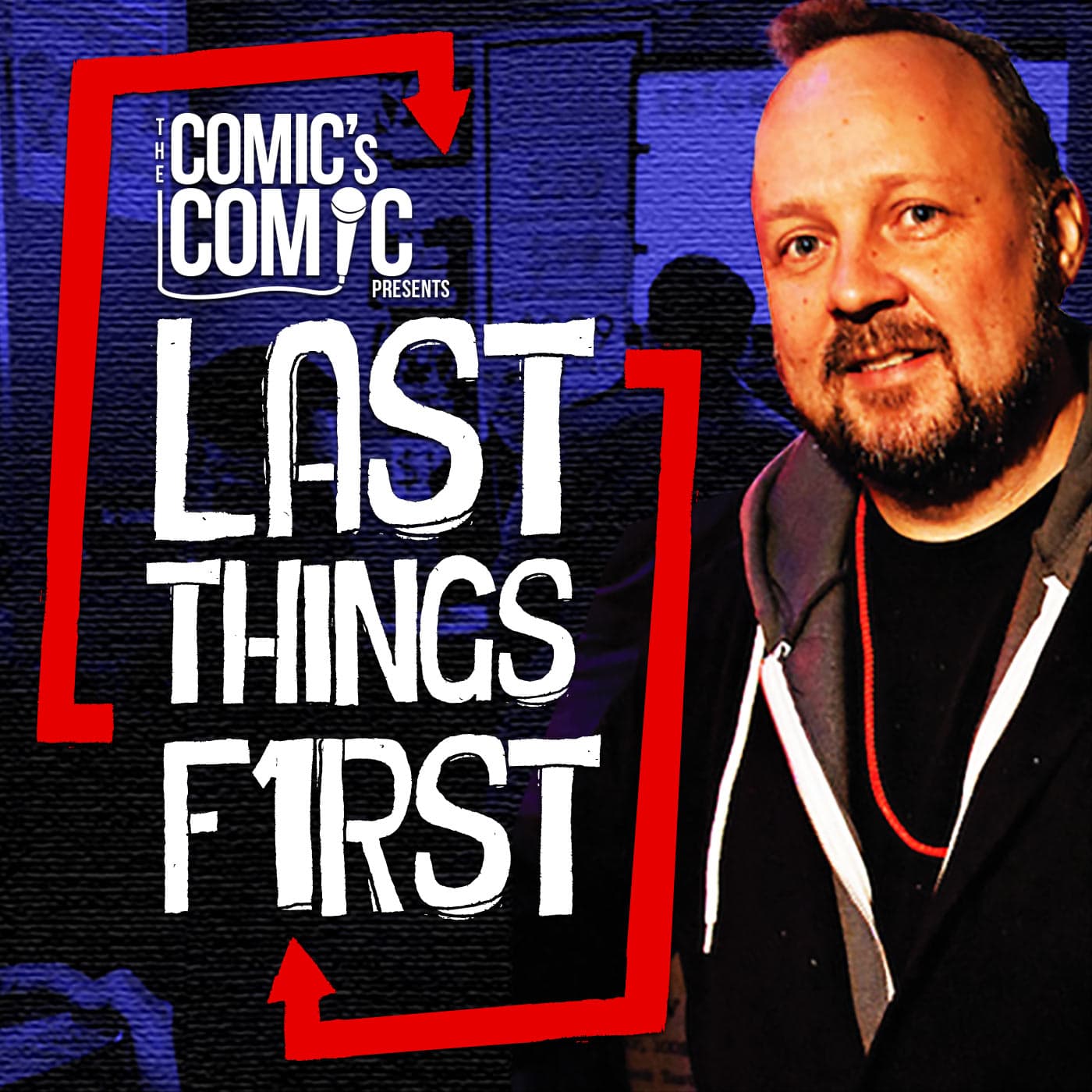 The Comic's Comic Presents Last Things First podcast artwork