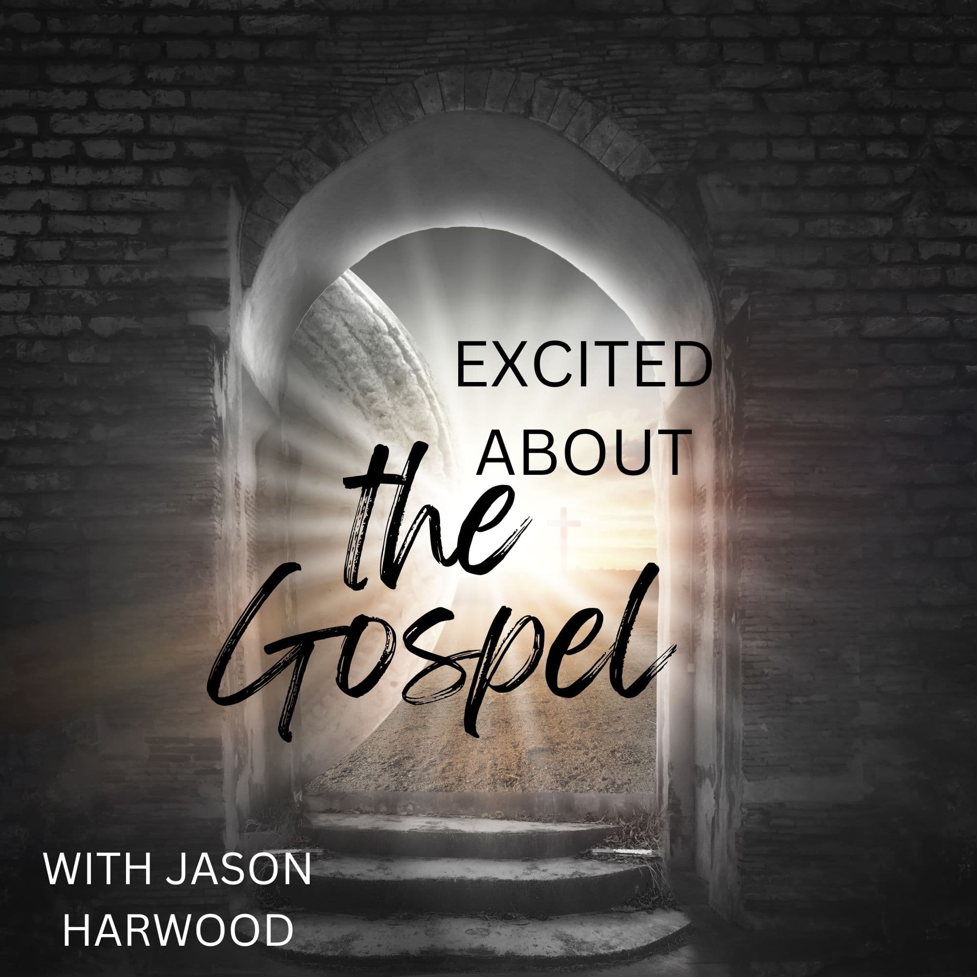 Excited About the Gospel podcast artwork
