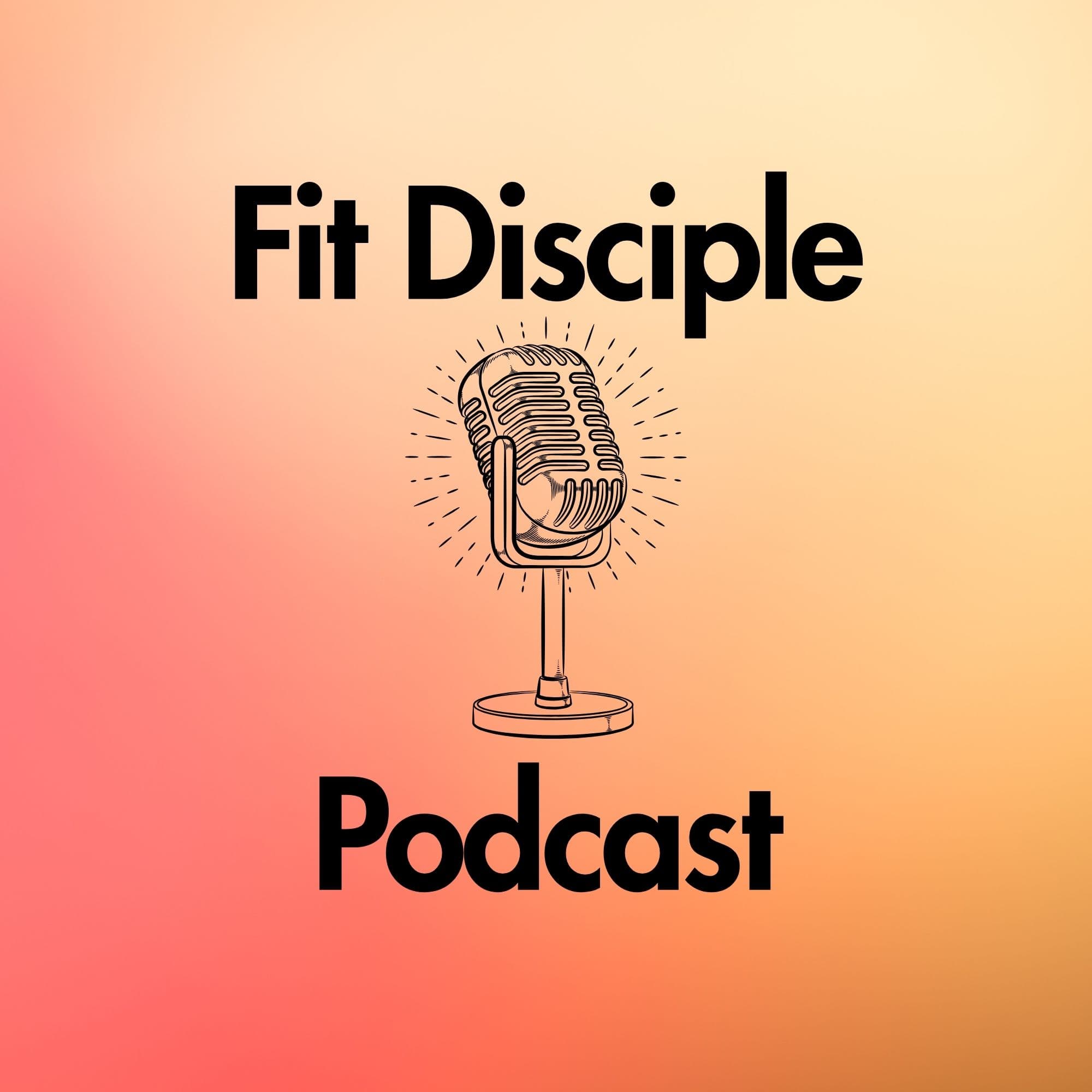 Fit Disciple Podcast podcast artwork