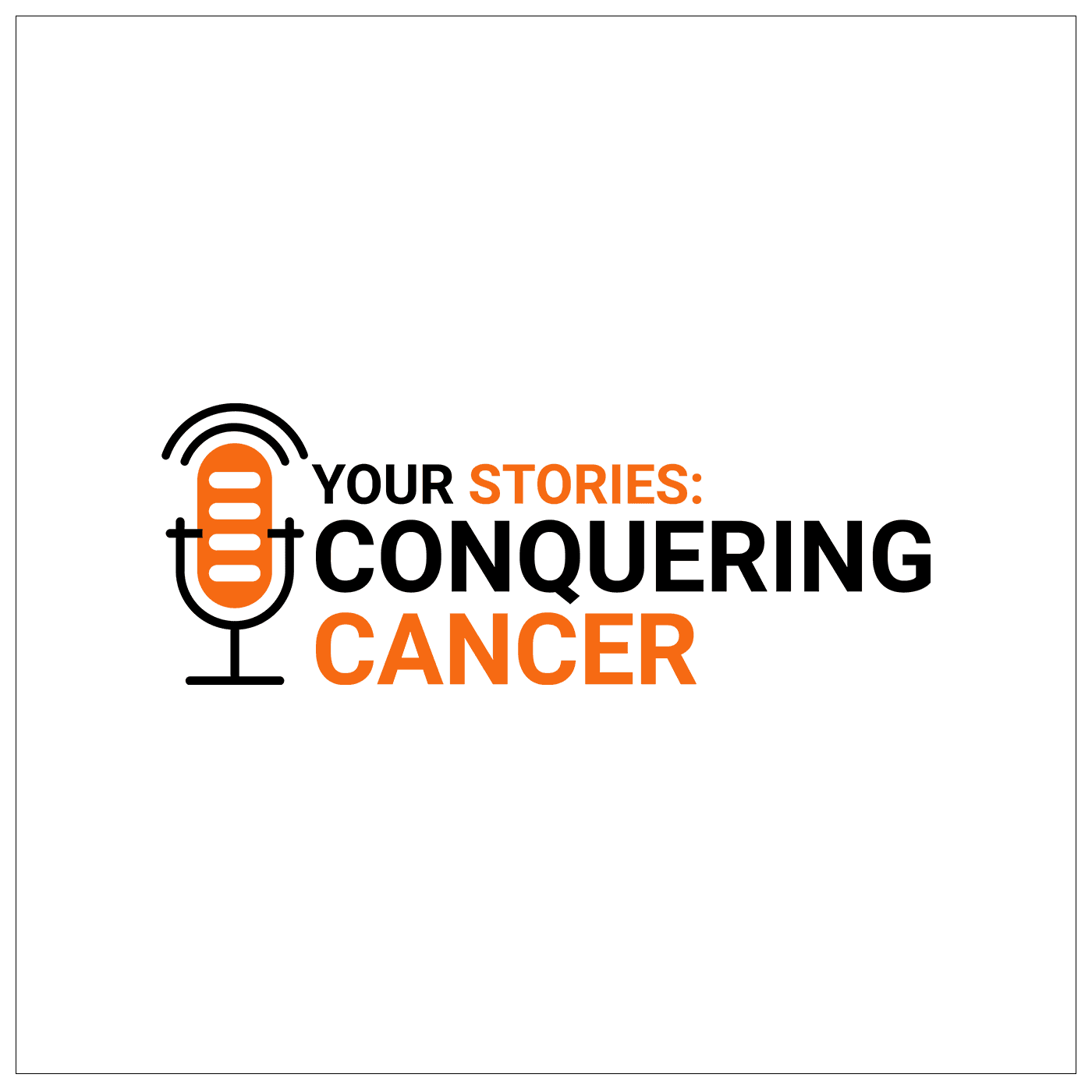 Your Stories: Conquering Cancer podcast artwork