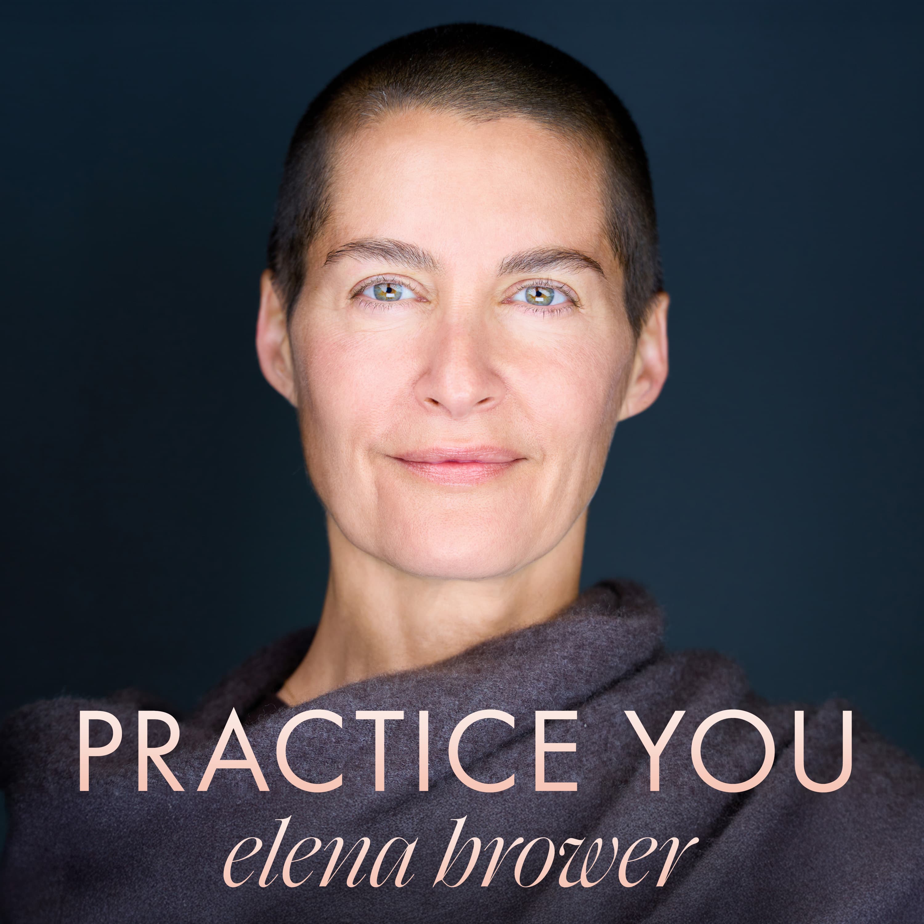 Practice You with Elena Brower podcast artwork
