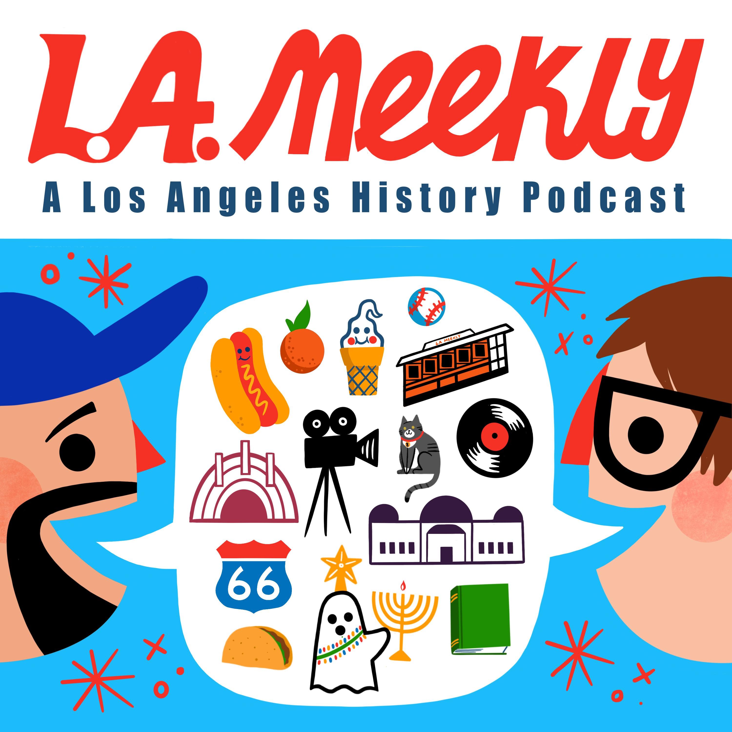 L.A. Meekly: A Los Angeles History Podcast podcast artwork
