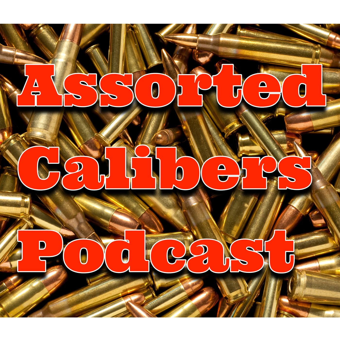 Assorted Calibers Podcast podcast artwork