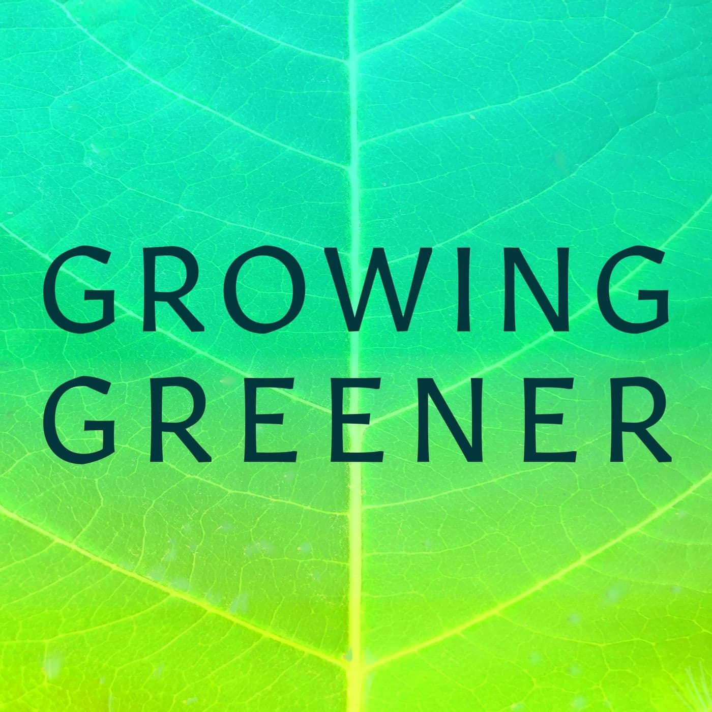 Growing Greener podcast artwork