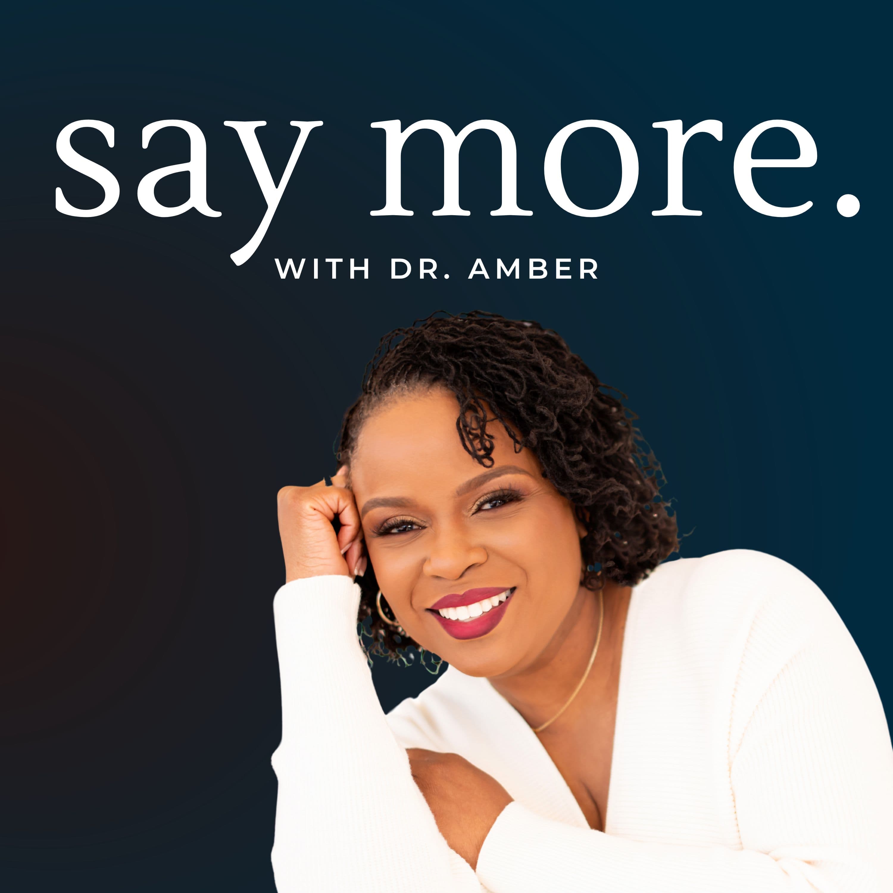 Say More with Dr. Amber podcast artwork